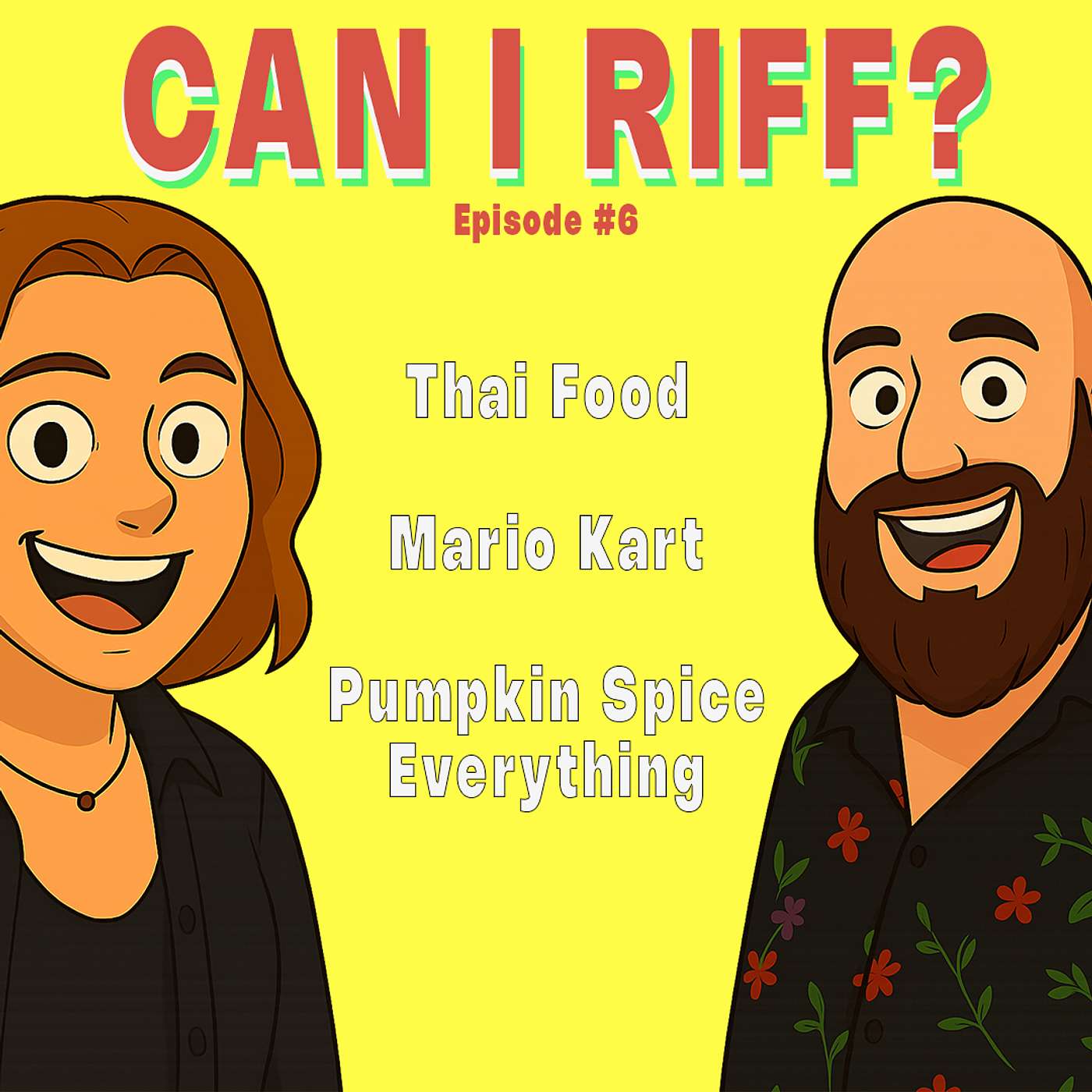 Thai Food, Mario Kart, Pumpkin Spice Everything | Can I Riff? EP6 - w/ Erik and Bailey episode artwork