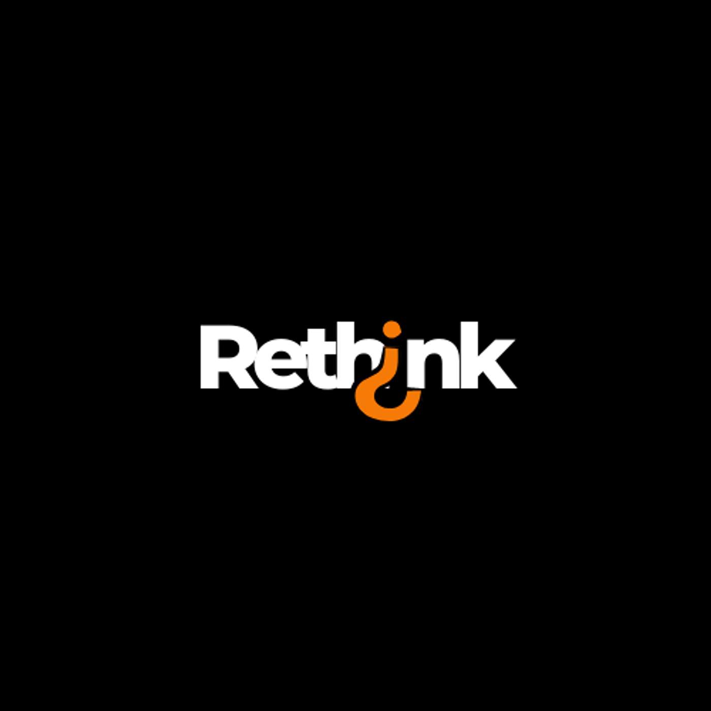 Rethink 
