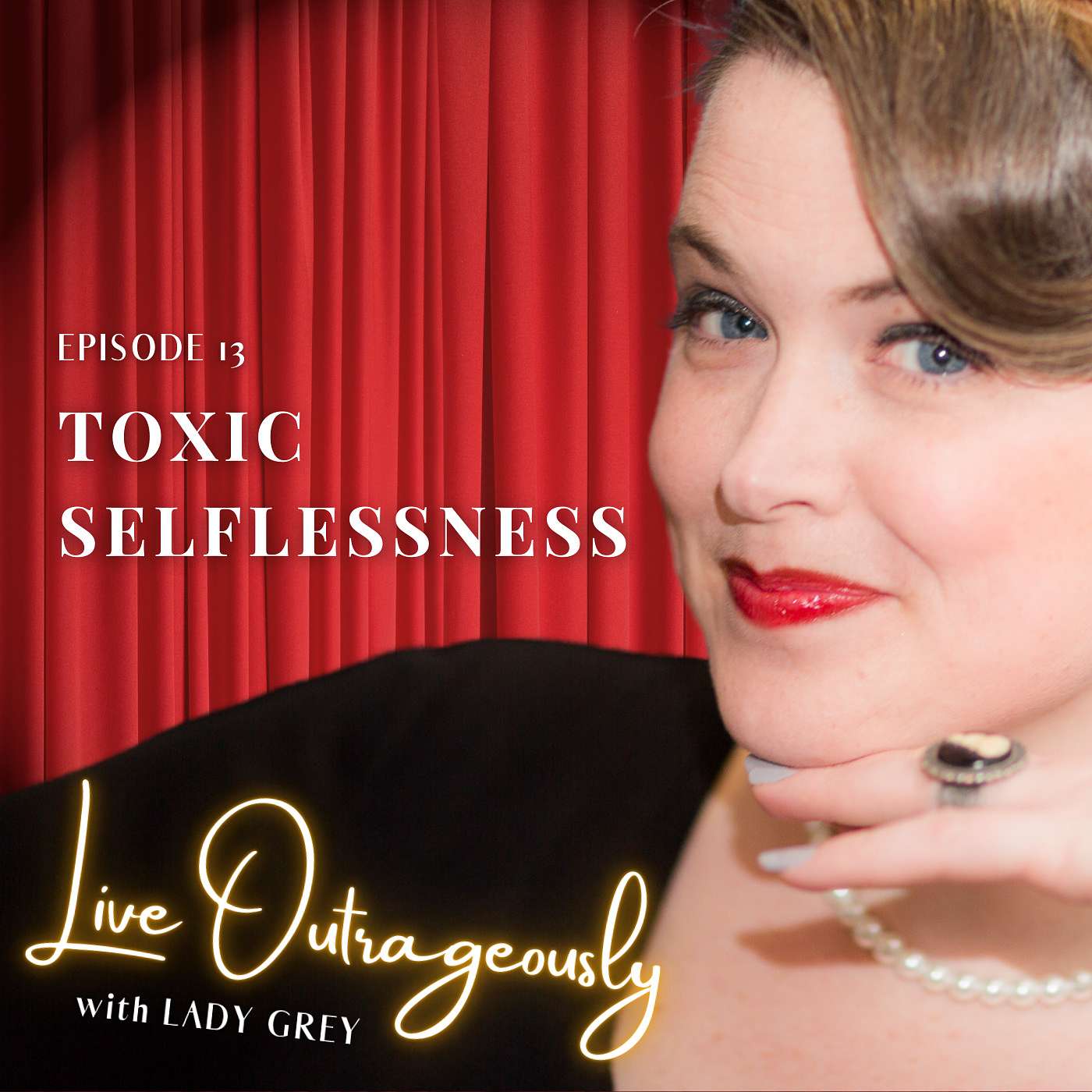 Live Outrageously with Lady Grey