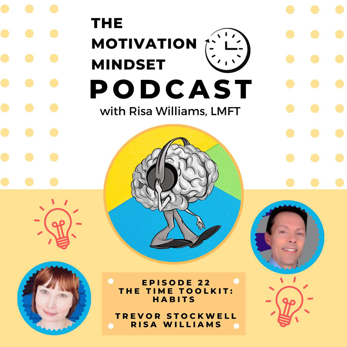 The Motivation Mindset with Risa Williams and Trevor Stockwell: The Time Toolkit  - Habits