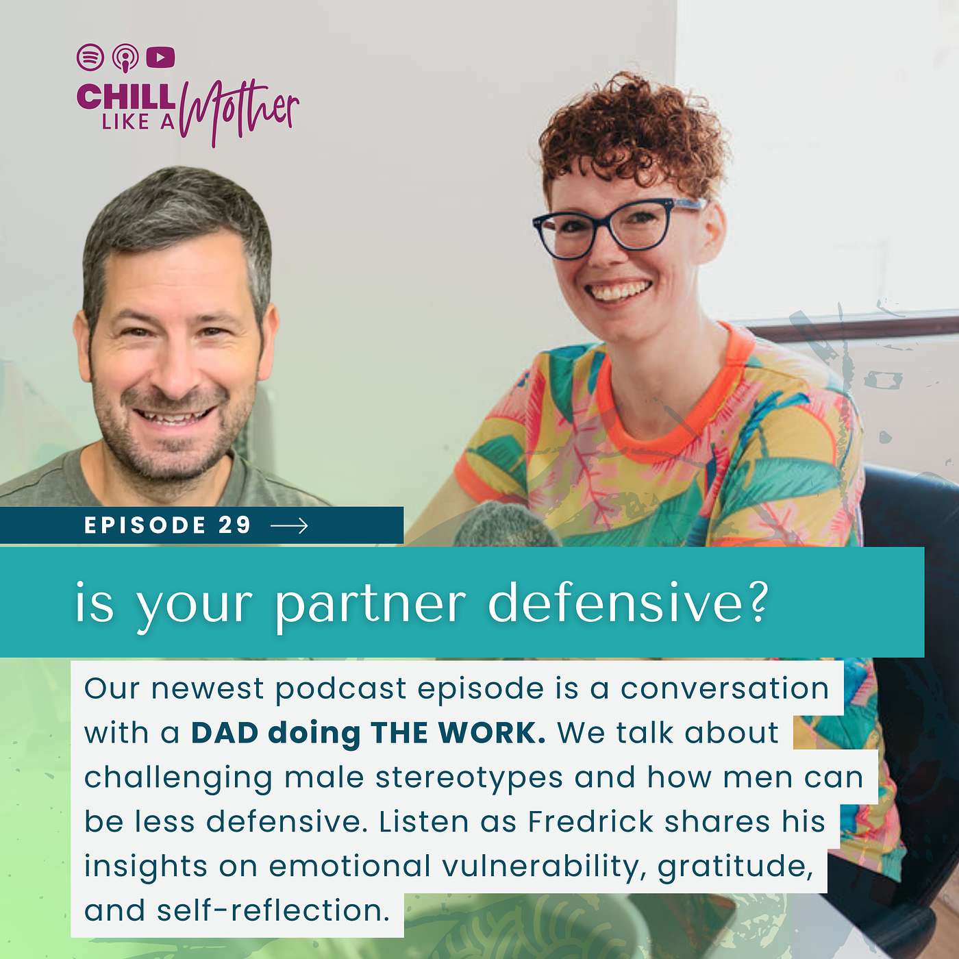 A Partner's Guide to Defensiveness: How to Stay Open and Curious as a Dad with Frederick Van Riper