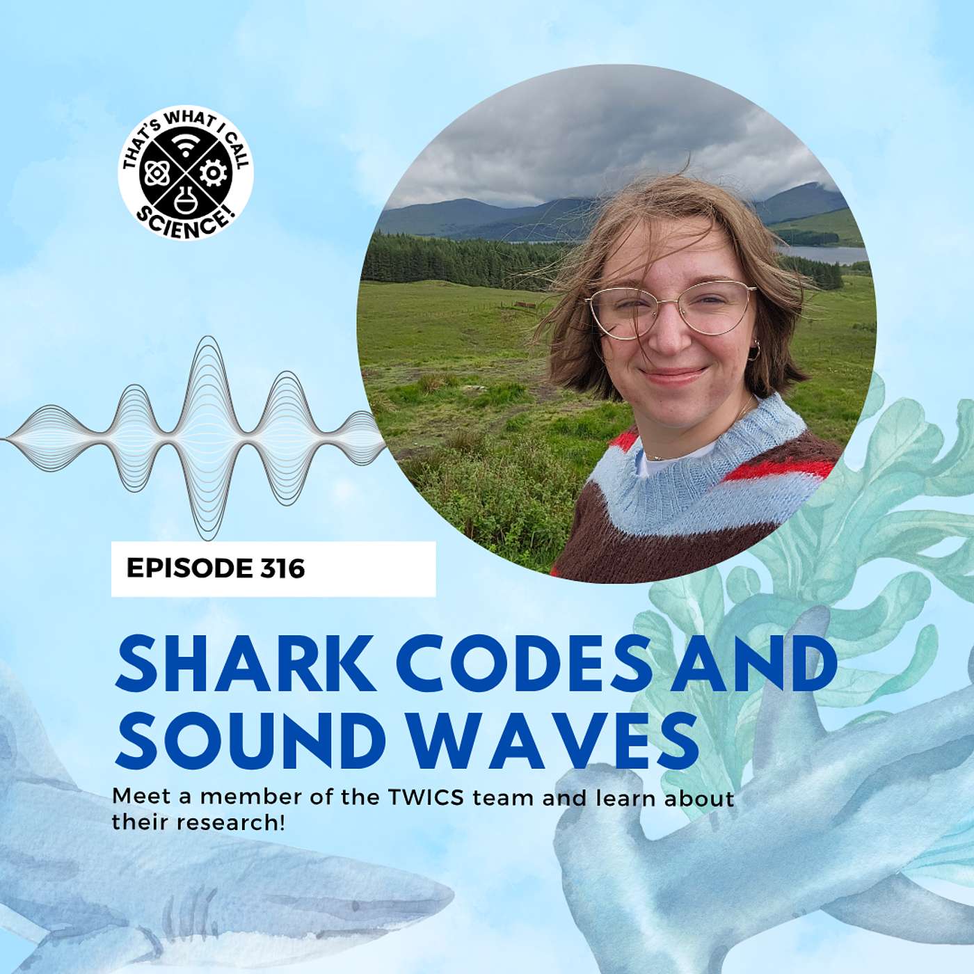 Episode 316: Shark Codes and Sound Waves