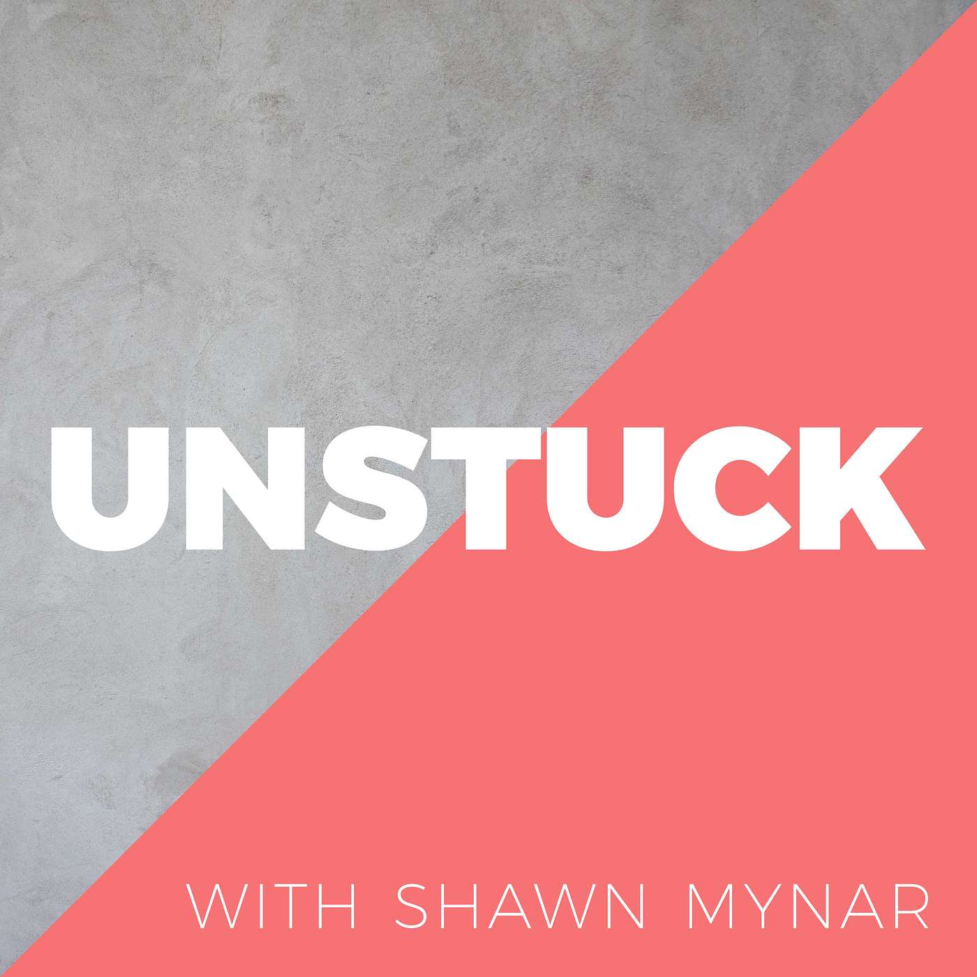 Welcome to The Unstuck Podcast! — ep.1