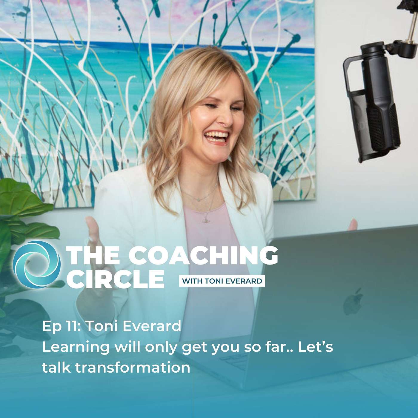 Ep 11: Toni Everard - Learning will only get you so far.. Let’s talk transformation episode artwork