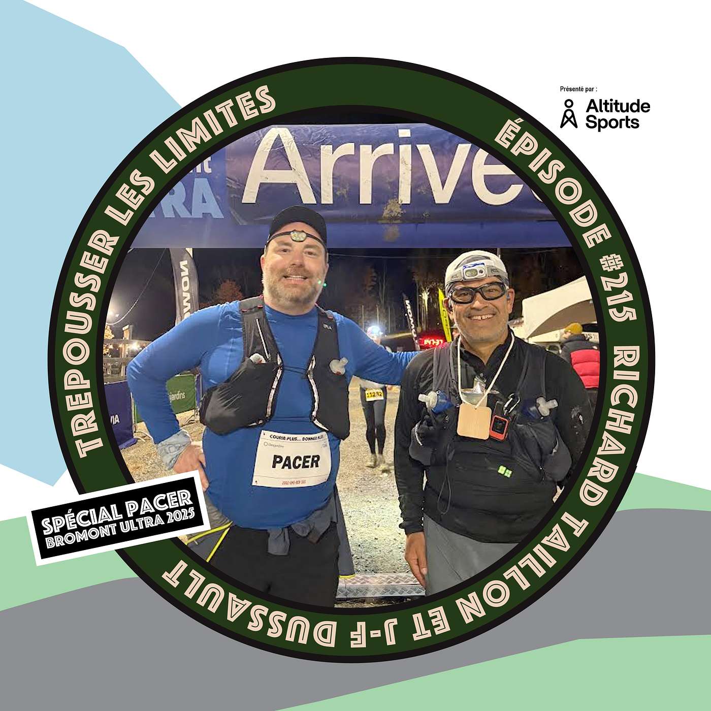 #215 - Richard Taillon et J-F Dussault - Pacer/accompagner un ami sur ses 17 derniers km. De son 80km. Les bonnes pratiques