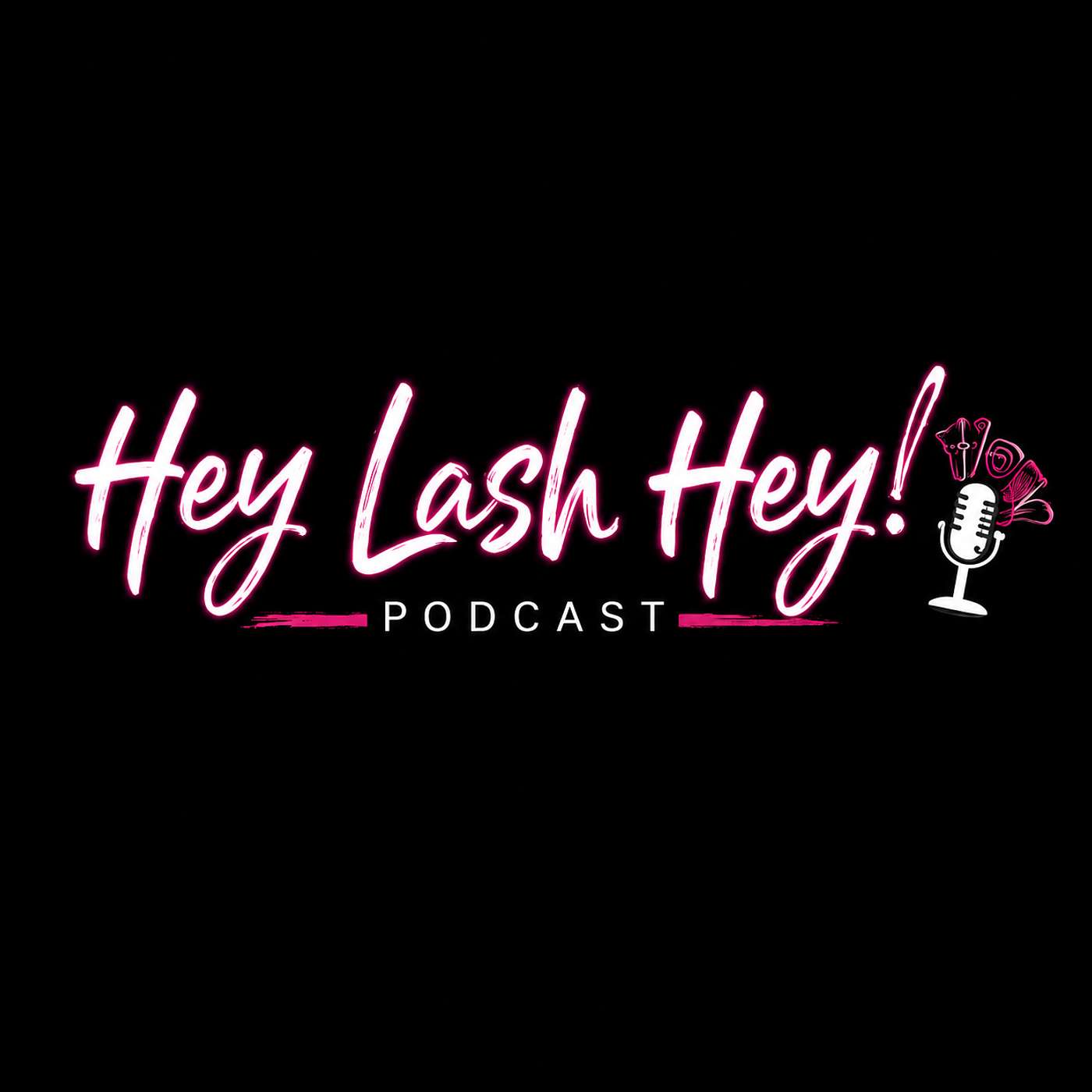Hey Lash Hey Podcast podcast artwork