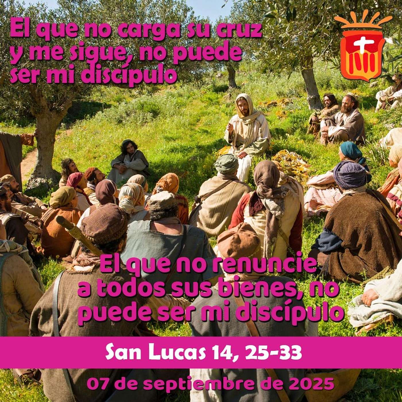 2025-09-07 San Lucas 14, 25-33: Domingo XXIII Ordinario