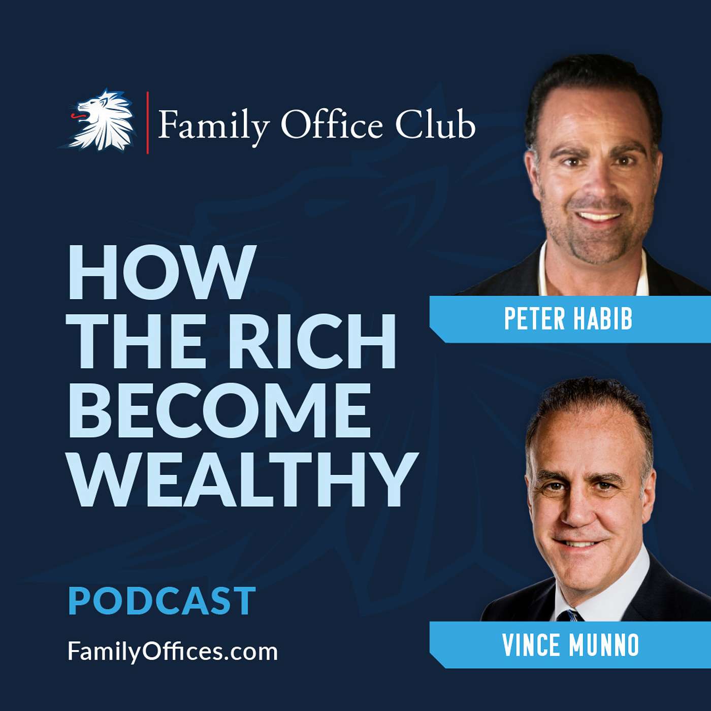 How the Rich Become Wealthy: Guest Speakers Peter Habib & Vince Munno