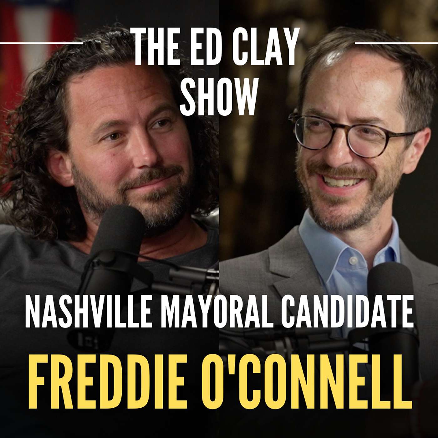 Freddie O'Connell- Nashville Mayoral Candidate | The Ed Clay Show Ep. 2 episode artwork