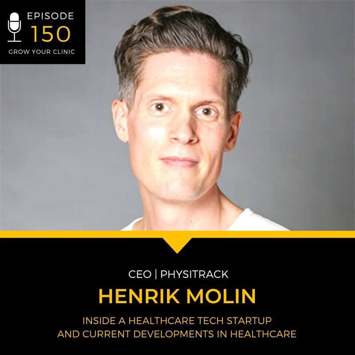 150 - Inside a Healthcare Tech Startup and Current Developments in Healthcare (feat. Physitrack and Henrik Molin) episode artwork