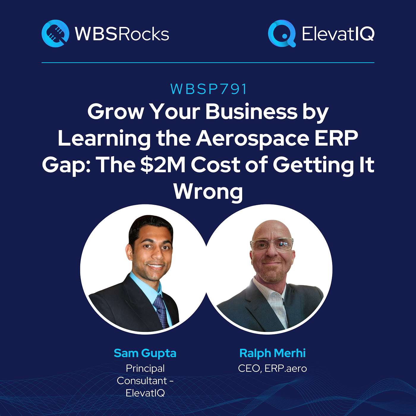 WBSP791: Grow Your Business by Learning the Aerospace ERP Gap: The $2M Cost of Getting It Wrong w/ Ralph Merhi WBSP791: Grow Your Business by Learning the Aerospace ERP Gap: The $2M Cost of Getting It Wrong w/ Ralph Merhi