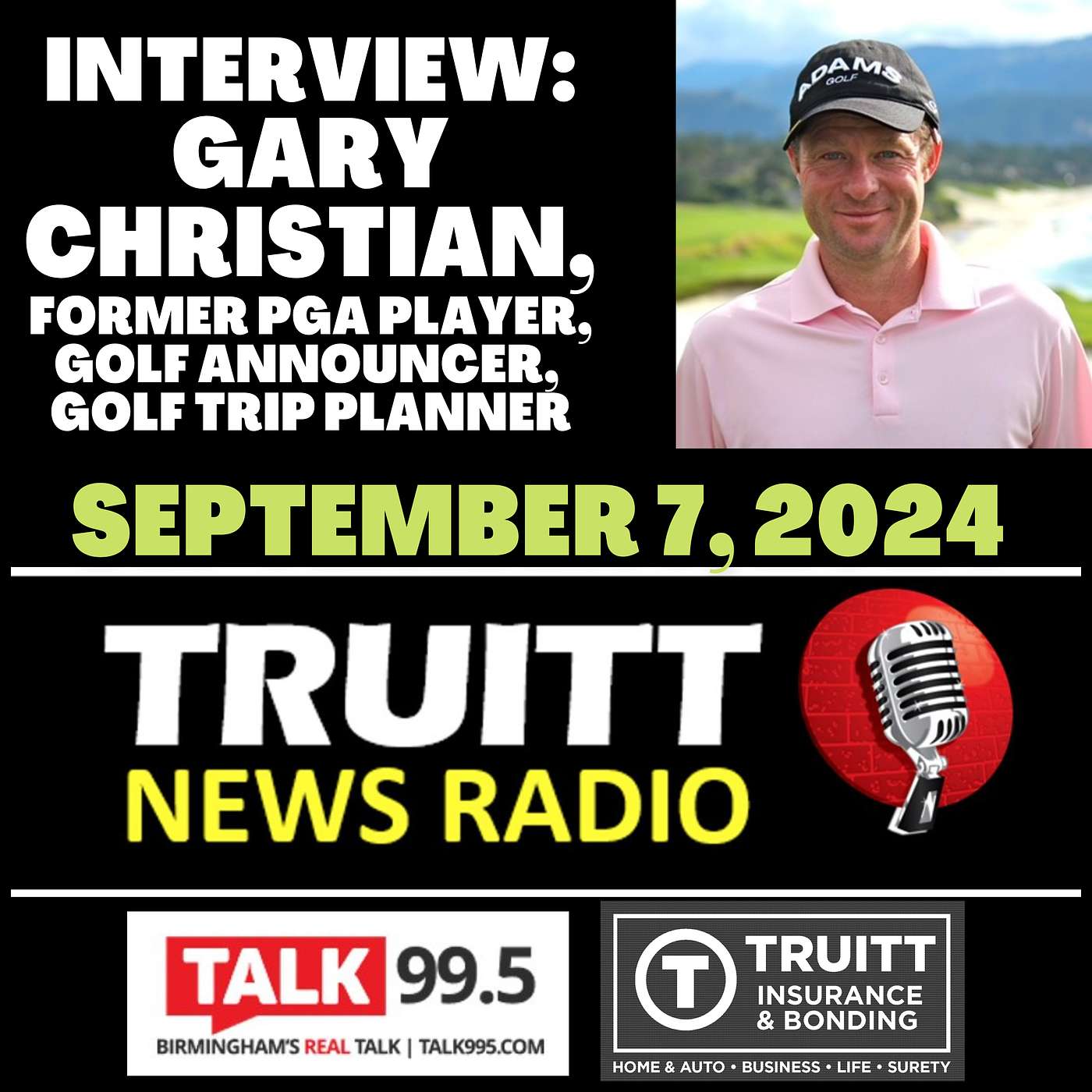 INTERVIEW: Gary Christian (former PGA Player, golf analyst, announcer, trip planner, speaker, etc.) from our September 7, 2024 TRUITT NEWS RADIO Show