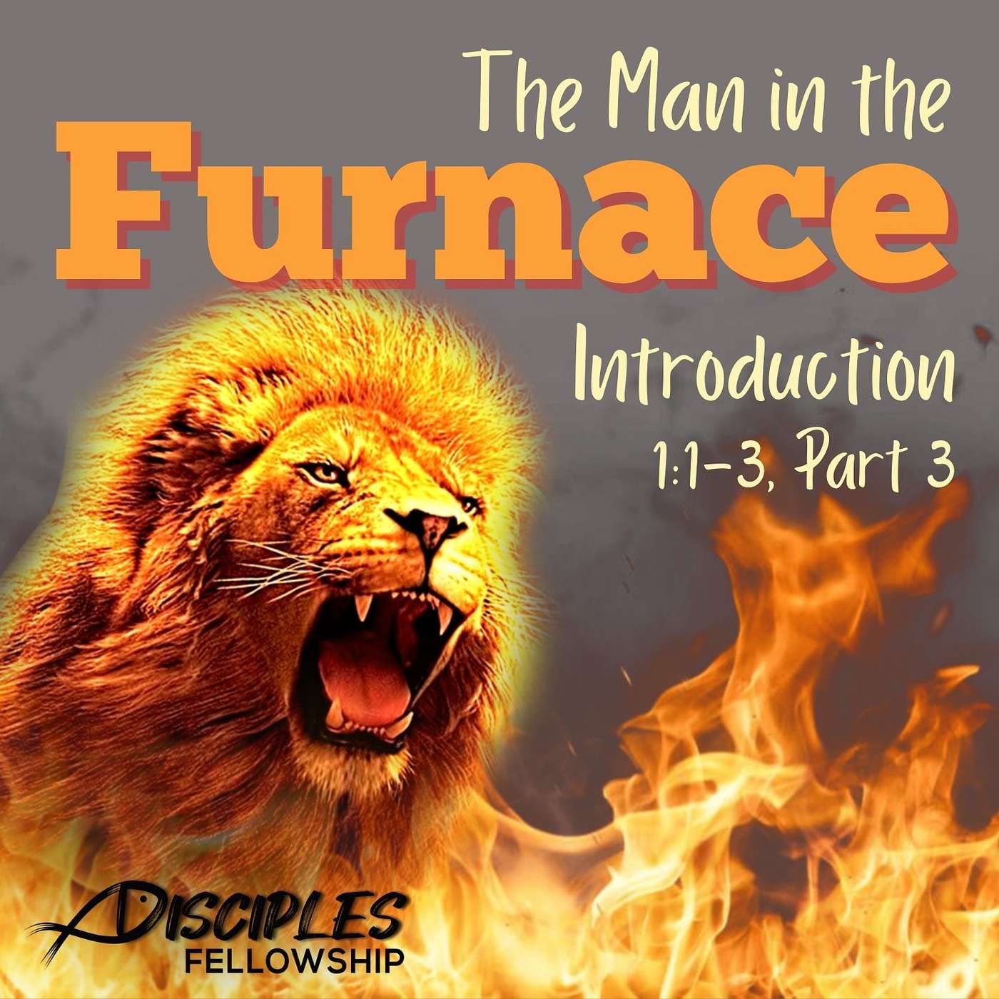 The Man in the Furnace; Daniel 1:1-3, Part 3