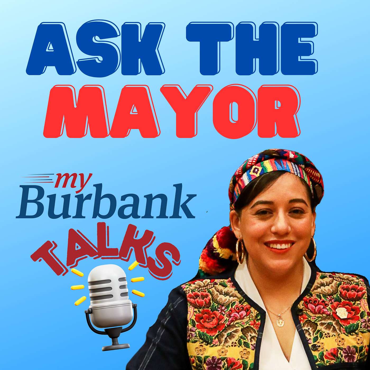 Ask the Mayor with Nikki Perez - A Mayor’s Year In Burbank Ask the Mayor with Nikki Perez - A Mayor’s Year In Burbank