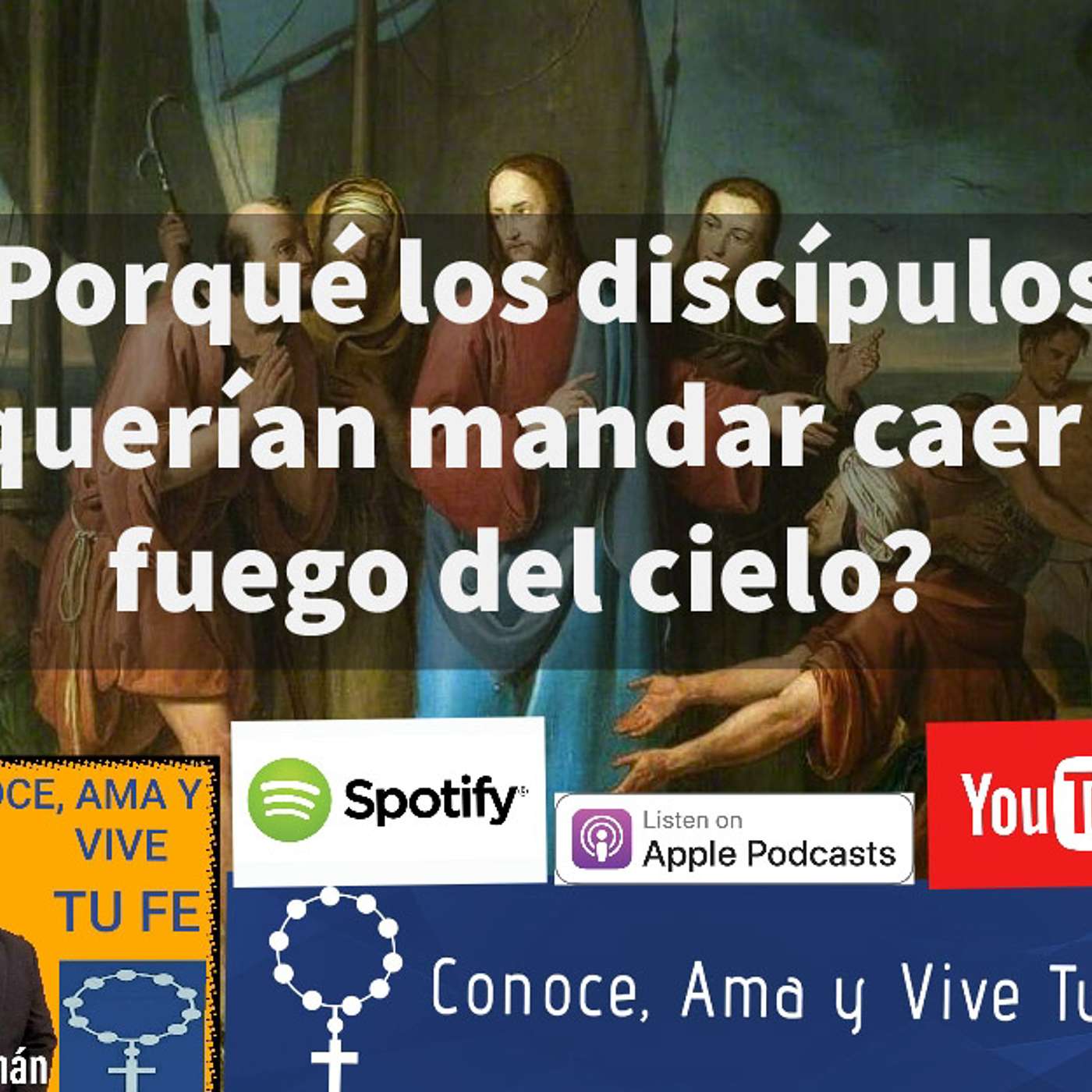Episodio 57: ¿Porque los discípulos querían mandar caer fuego del cielo? episode artwork