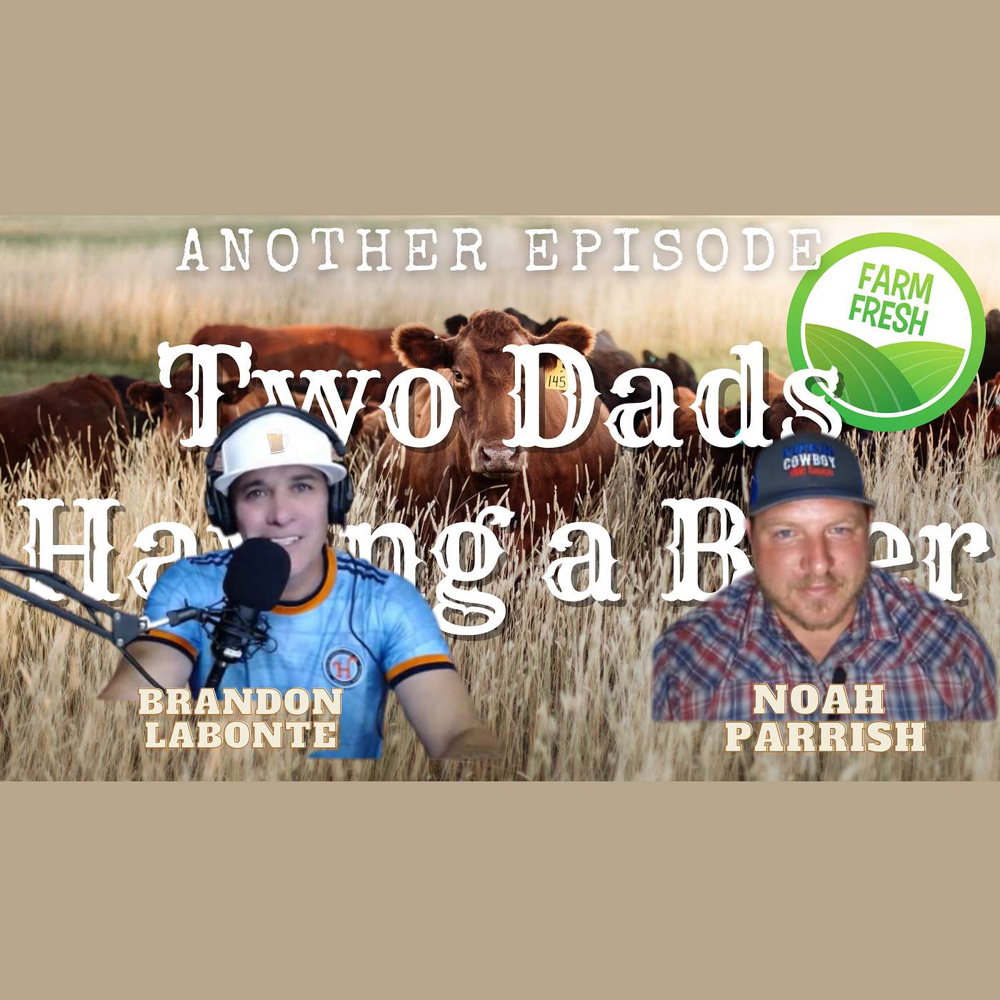 High Springs Roots, Big Dad Energy — Guest Dad: Noah Parrish | Two Dads Having a Beer