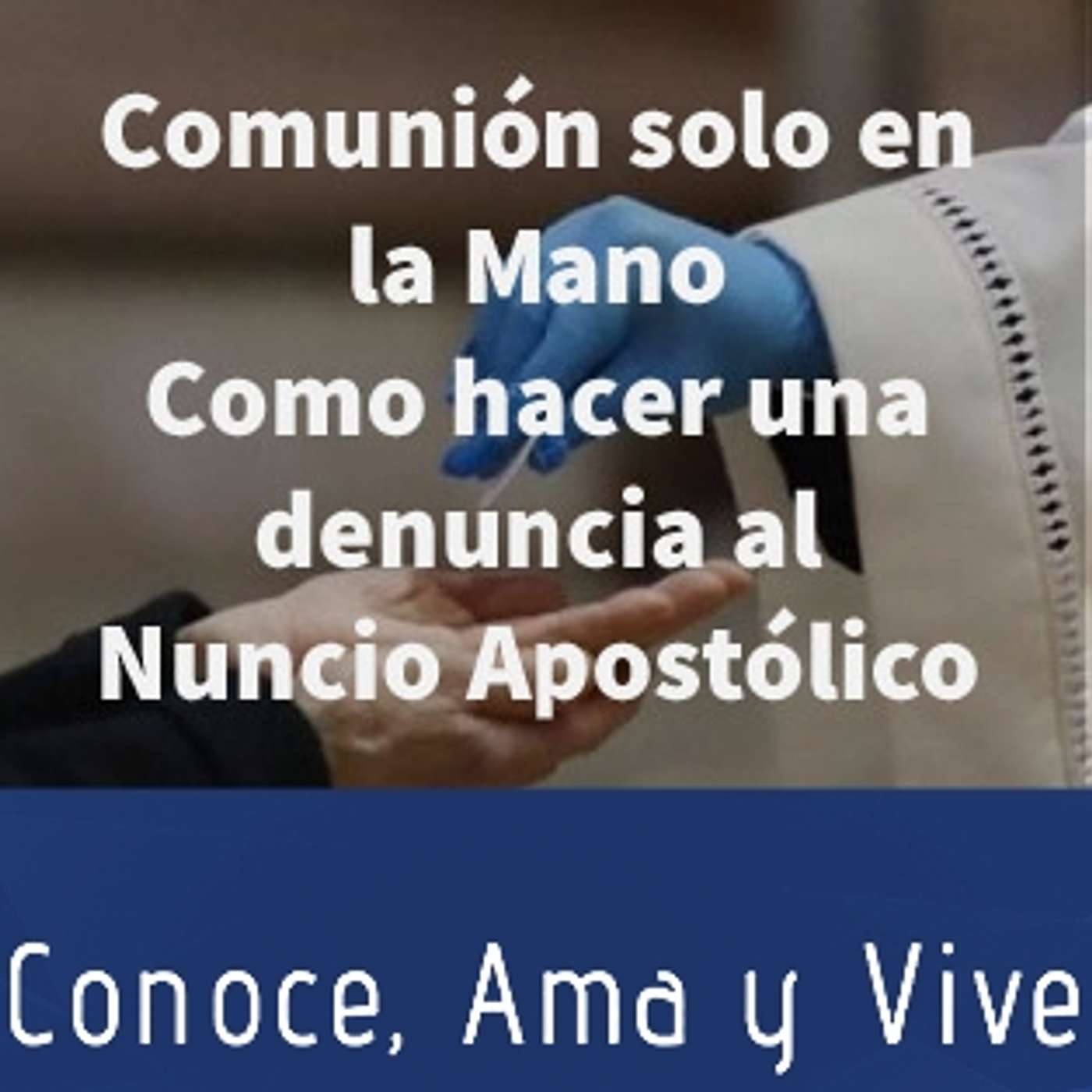 Episodio 271: 🤷‍♂️Como hacer una denuncia al Nuncio Apostólico😱No me permiten comulgar en la boca solo en la mano😢 episode artwork