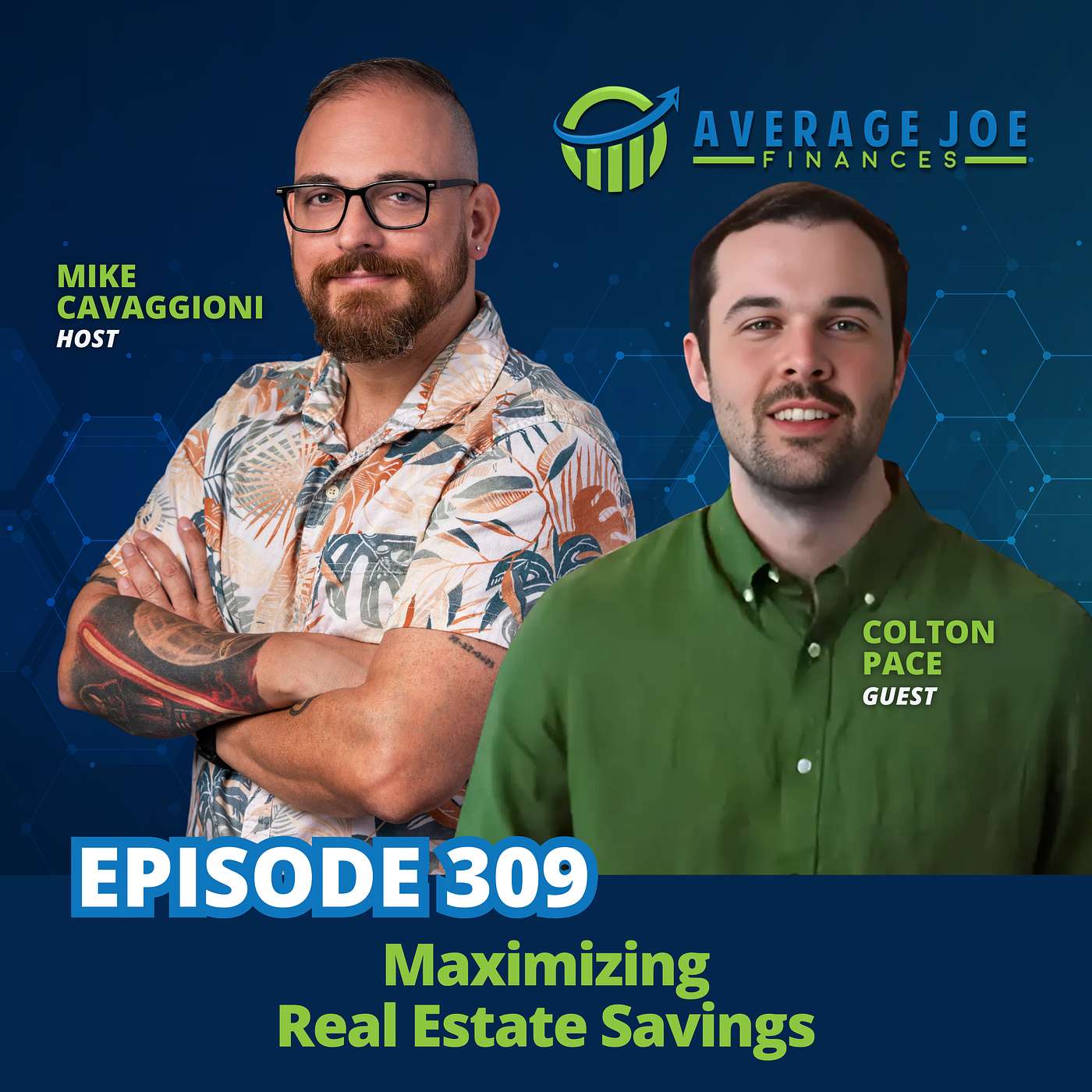 309. Maximizing Real Estate Savings with Colton Pace 309. Maximizing Real Estate Savings with Colton Pace