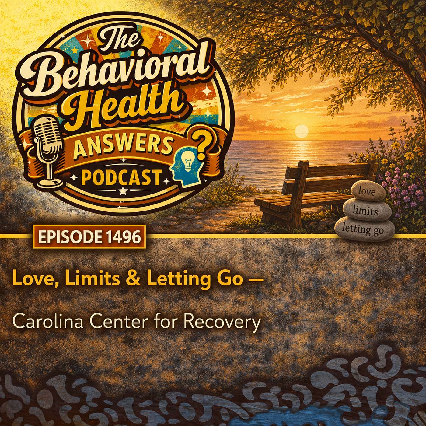 Episode 1496: Love, Limits & Letting Go | Carolina Center for Recovery episode artwork