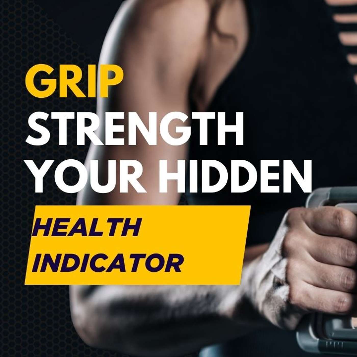 Grip Strength: Your Hidden Health Indicator