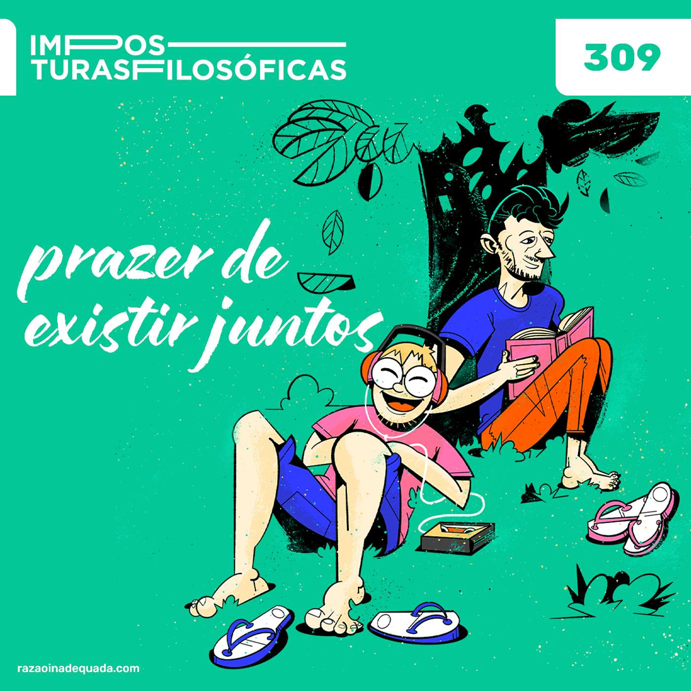#309 prazer de existir juntos | amizade, amor, partilha