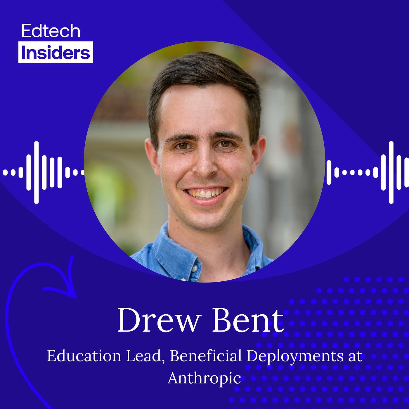 Claude for Education: How Anthropic is Shaping AI’s Role in Learning with Drew Bent