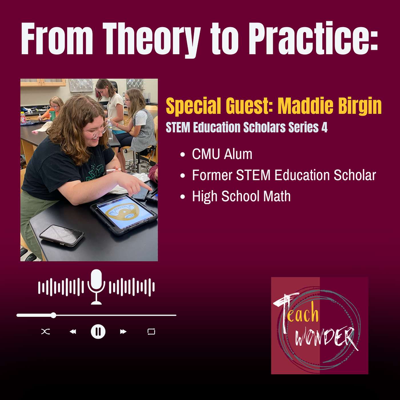 From Theory to Practice: Maddie Burgin (STEM Education Scholar Series 4)