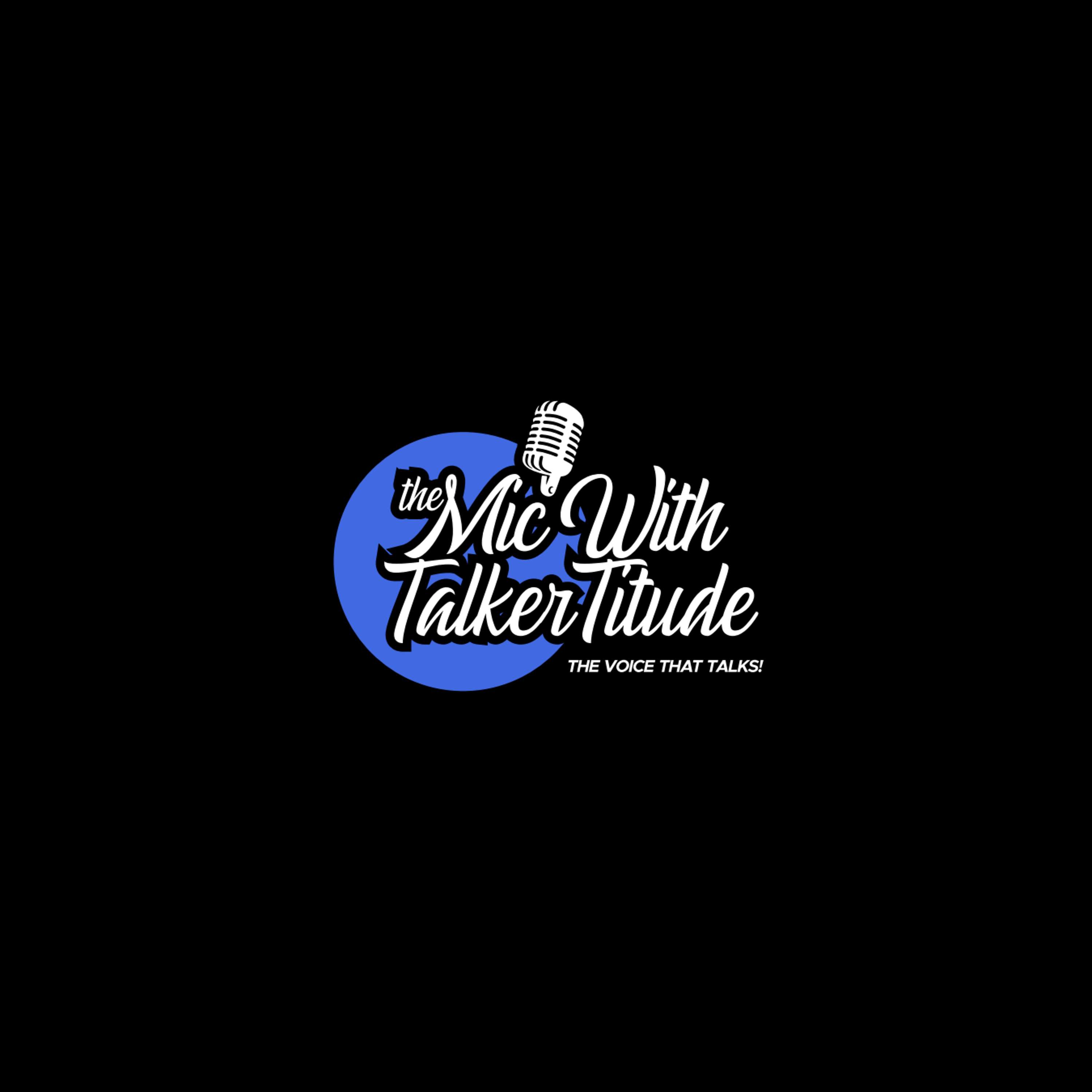 The Mic With TalkerTitude