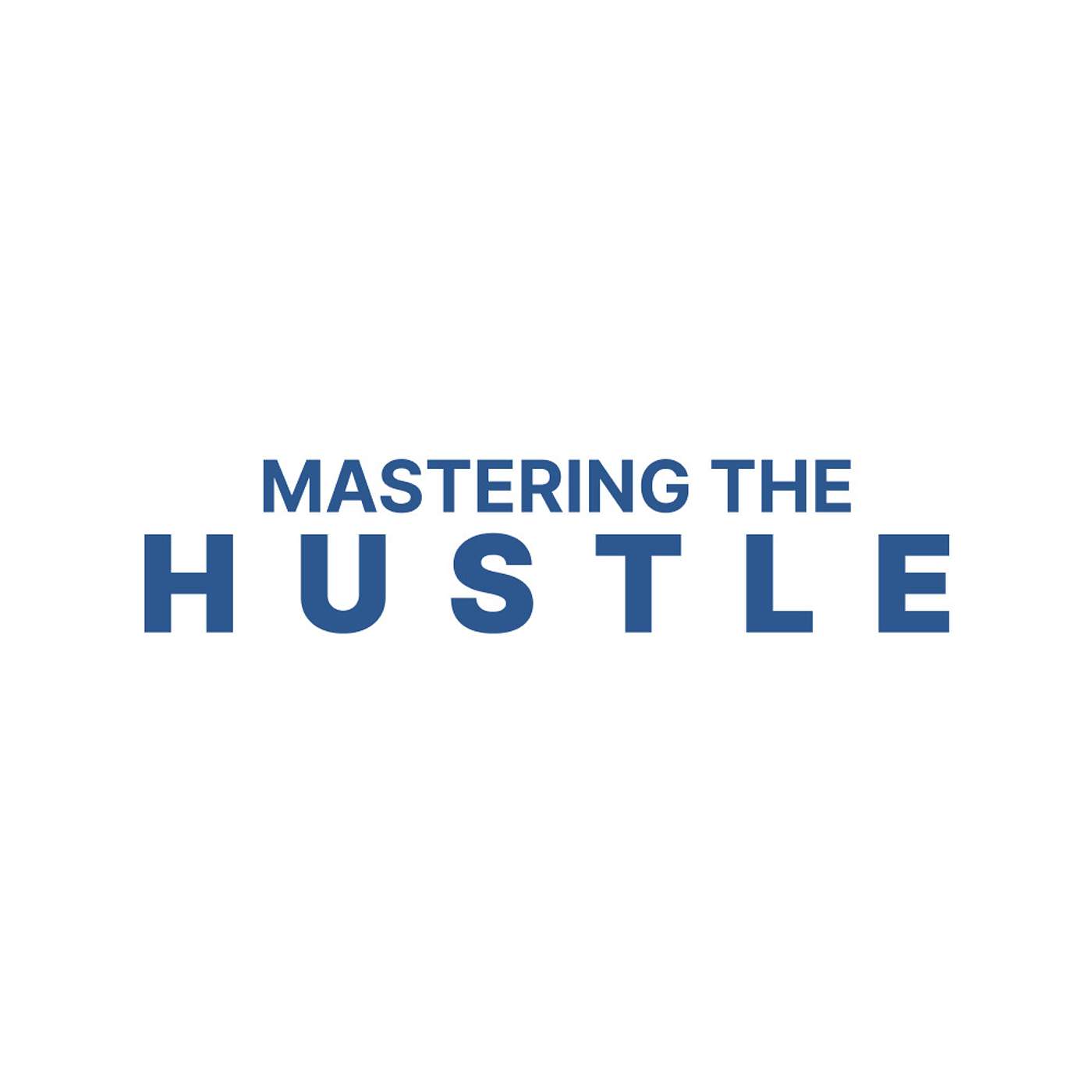 Mastering the Hustle