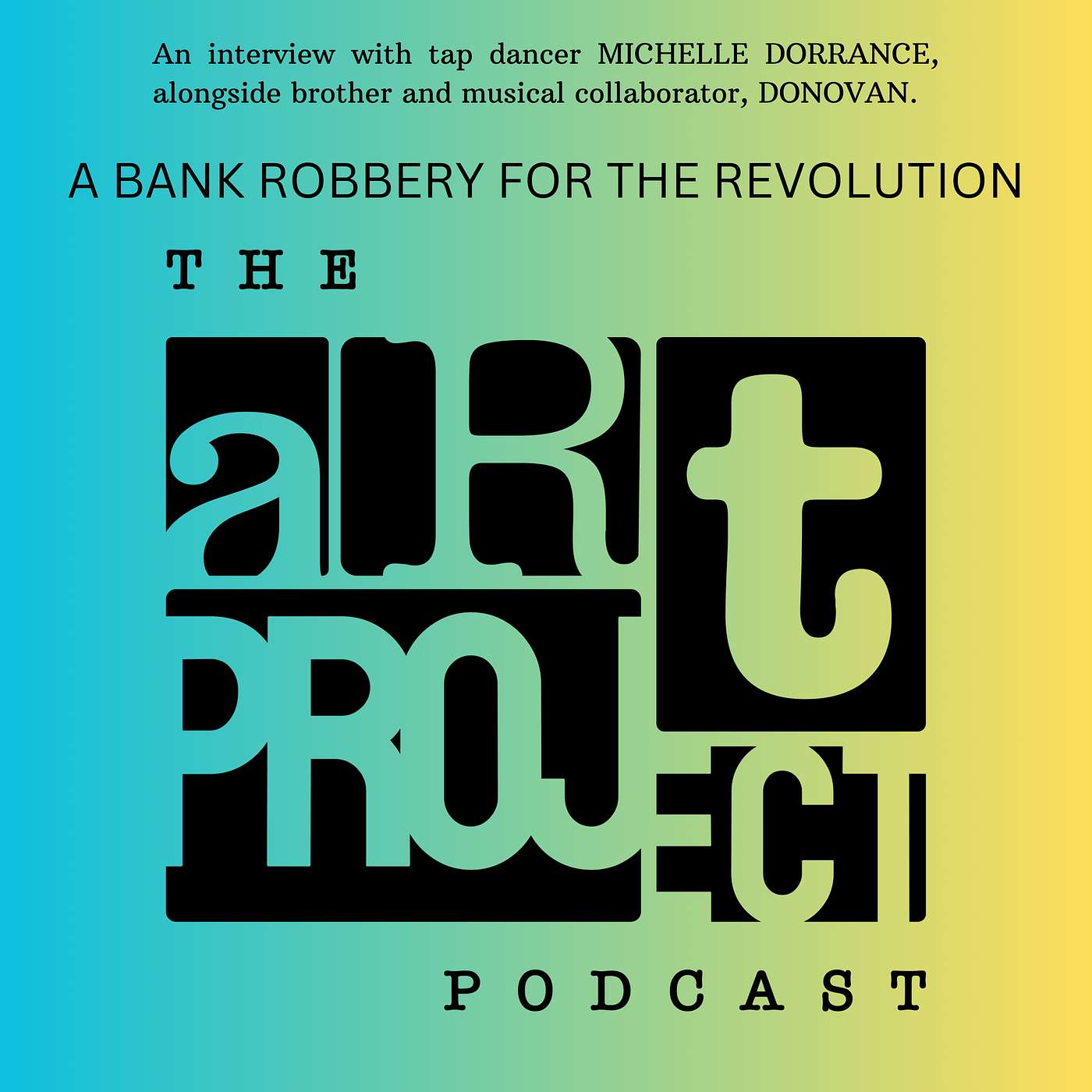 A Bank Robbery for the Revolution - an interview with tap dancer Michelle Dorrance and brother and musical collaborator, Donovan