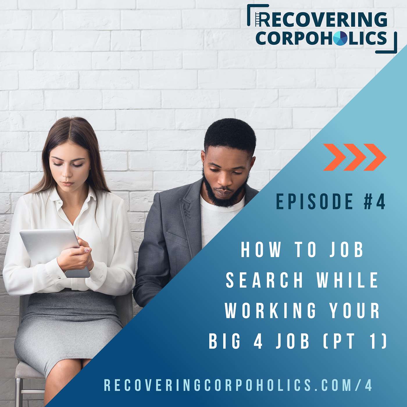Episode 4 - How to Job Search While Working Your Big 4 Job (Part 1)