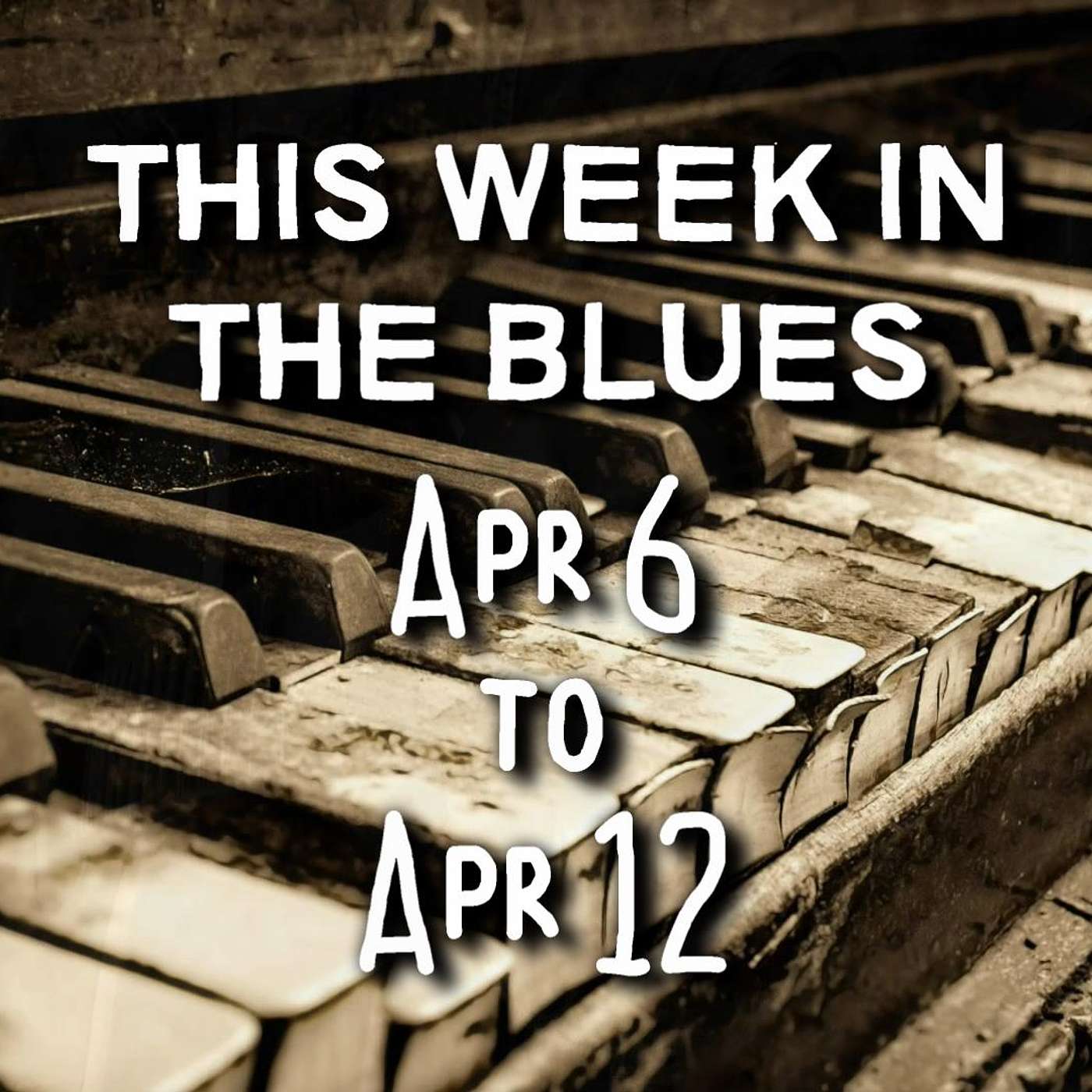 This Week In The Blues: April 06 - April 12, 2025