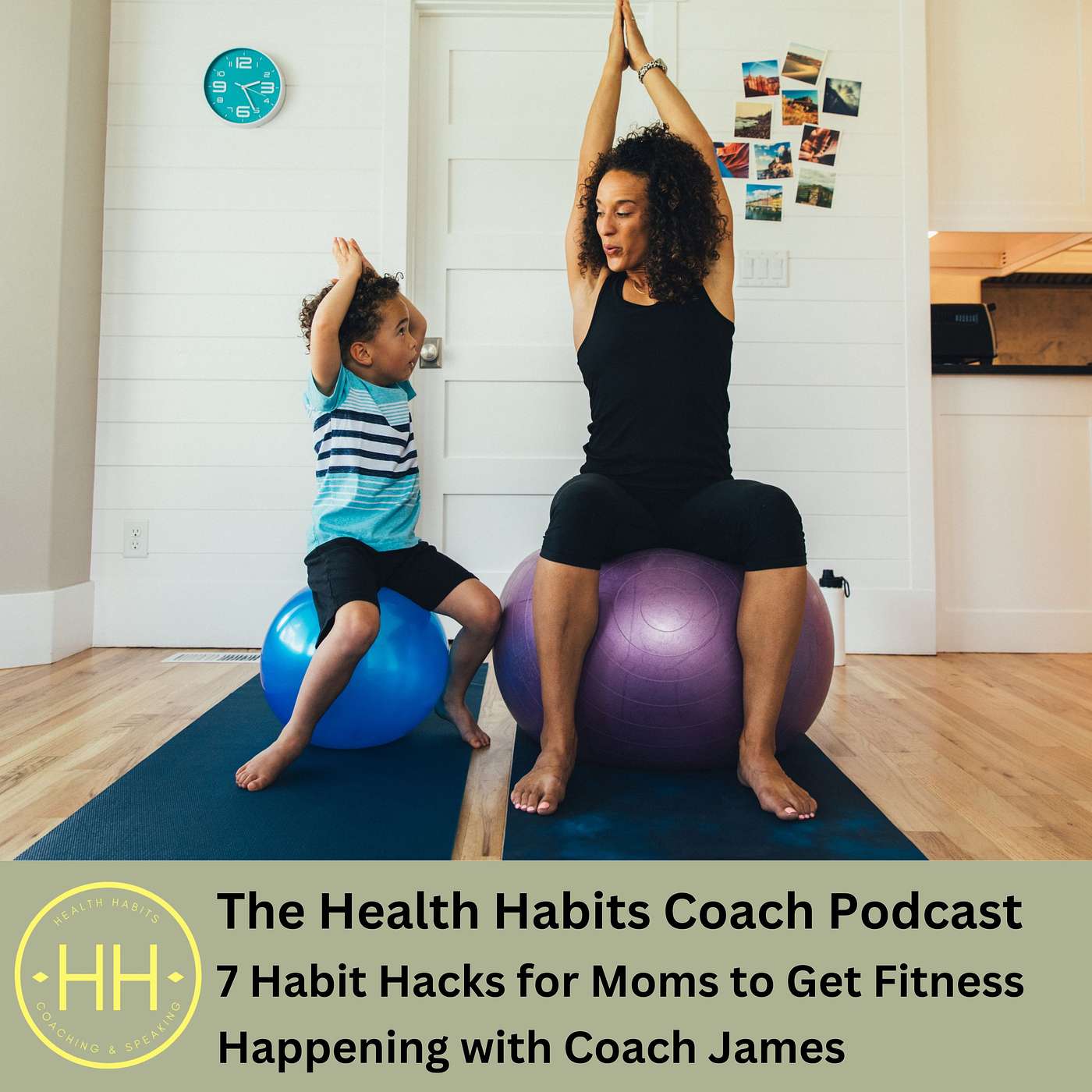 'Let's Go...💪💪💪' : 7 Habit Hacks for moms to Get Fitness Happening with Coach James"