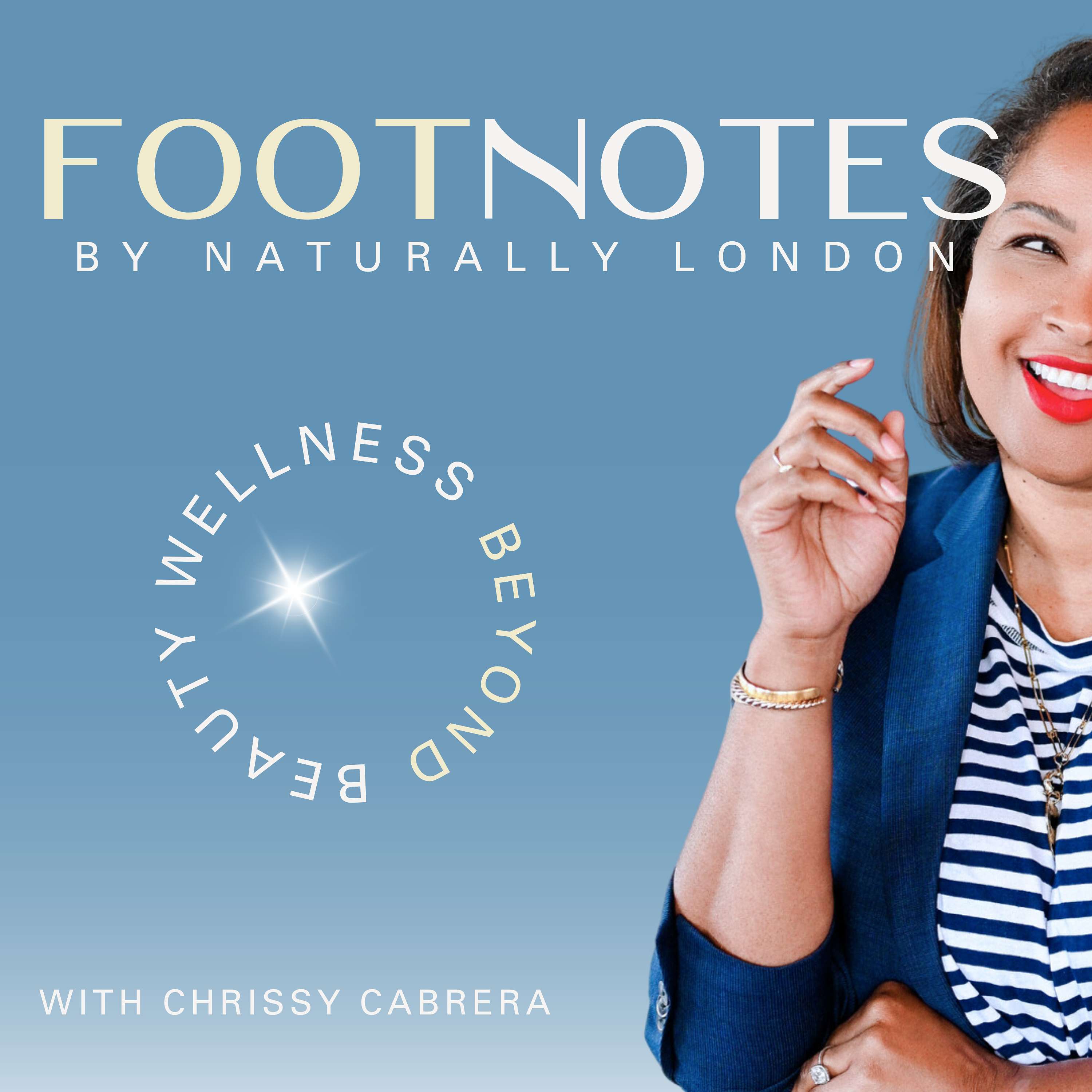 Footnotes by Naturally London – Foot Wellness, Self-Care Rituals, Comfort, & Wellness beyond Beauty