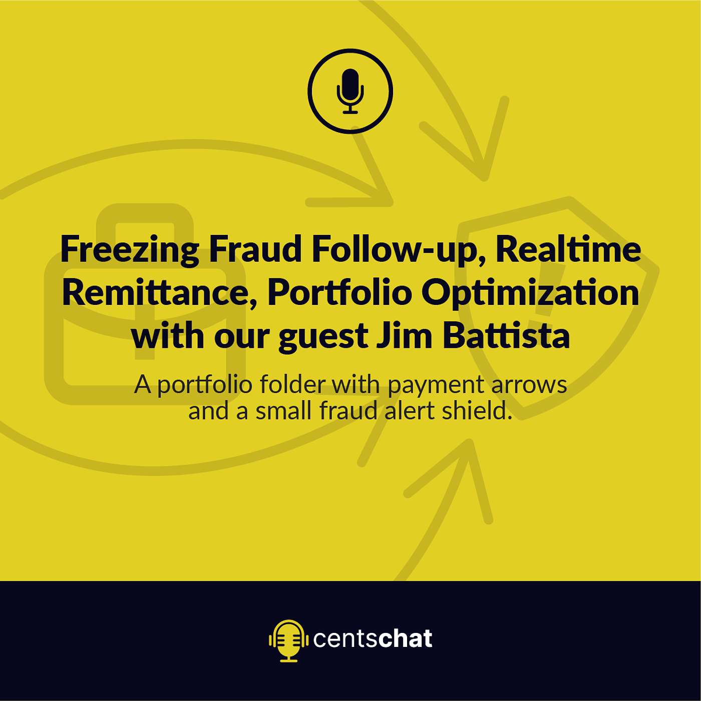 Freezing Fraud Follow-up, Realtime Remittance, Portfolio Optimization with our guest Jim Battista episode artwork