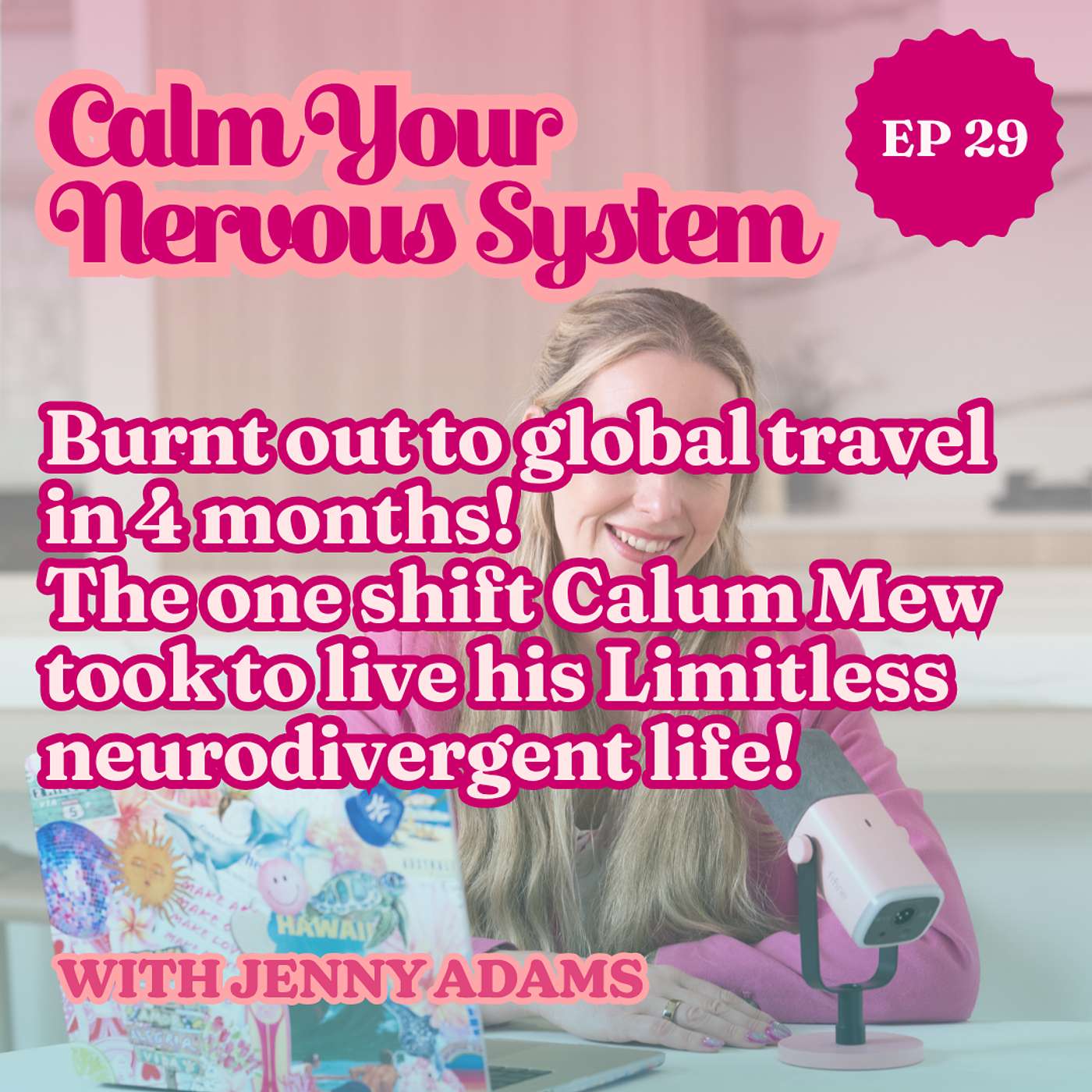 Burnt out to global travel in 4 months! The one shift Calum Mew took to live his Limitless neurodivergent life! | Episode 29 episode artwork