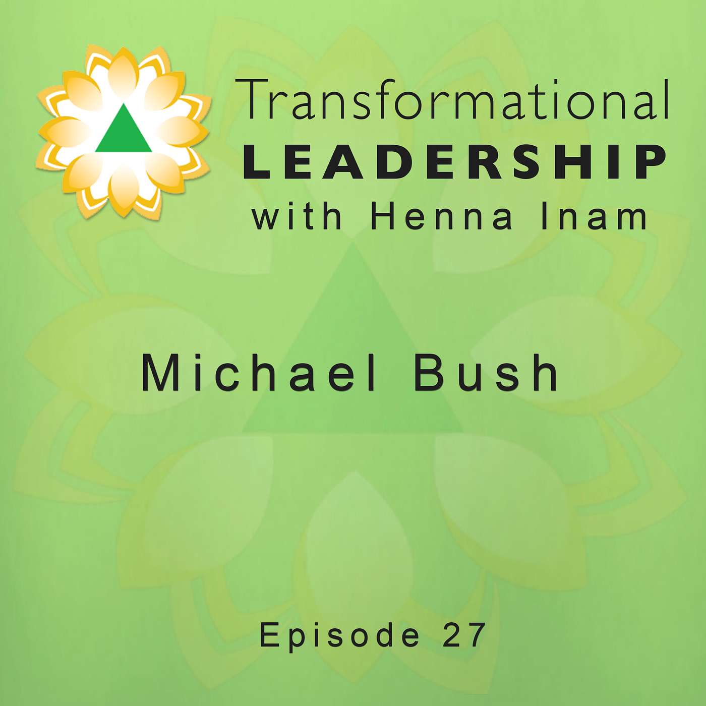 Transformational Leadership with Henna Inam