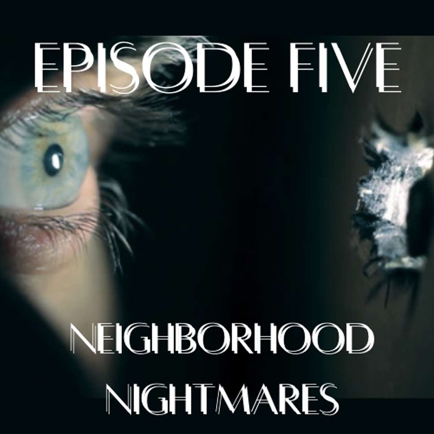 Neighborhood Nightmares