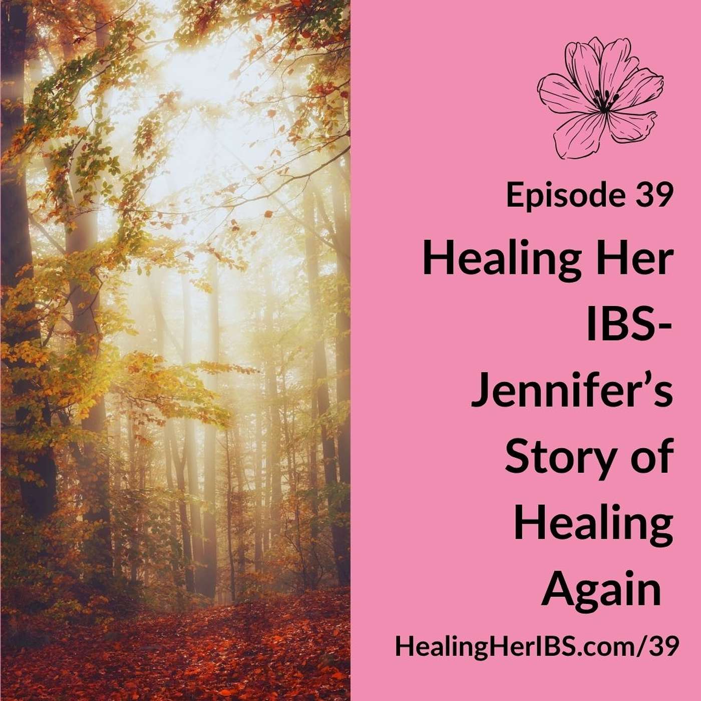 Episode 39-Healing Her IBS-Jennifer's Story of Healing Again