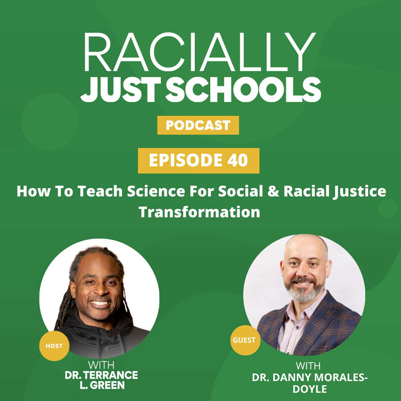 How To Teach Science For Social & Racial Justice Transformation w/Dr. Danny Morales-Doyle