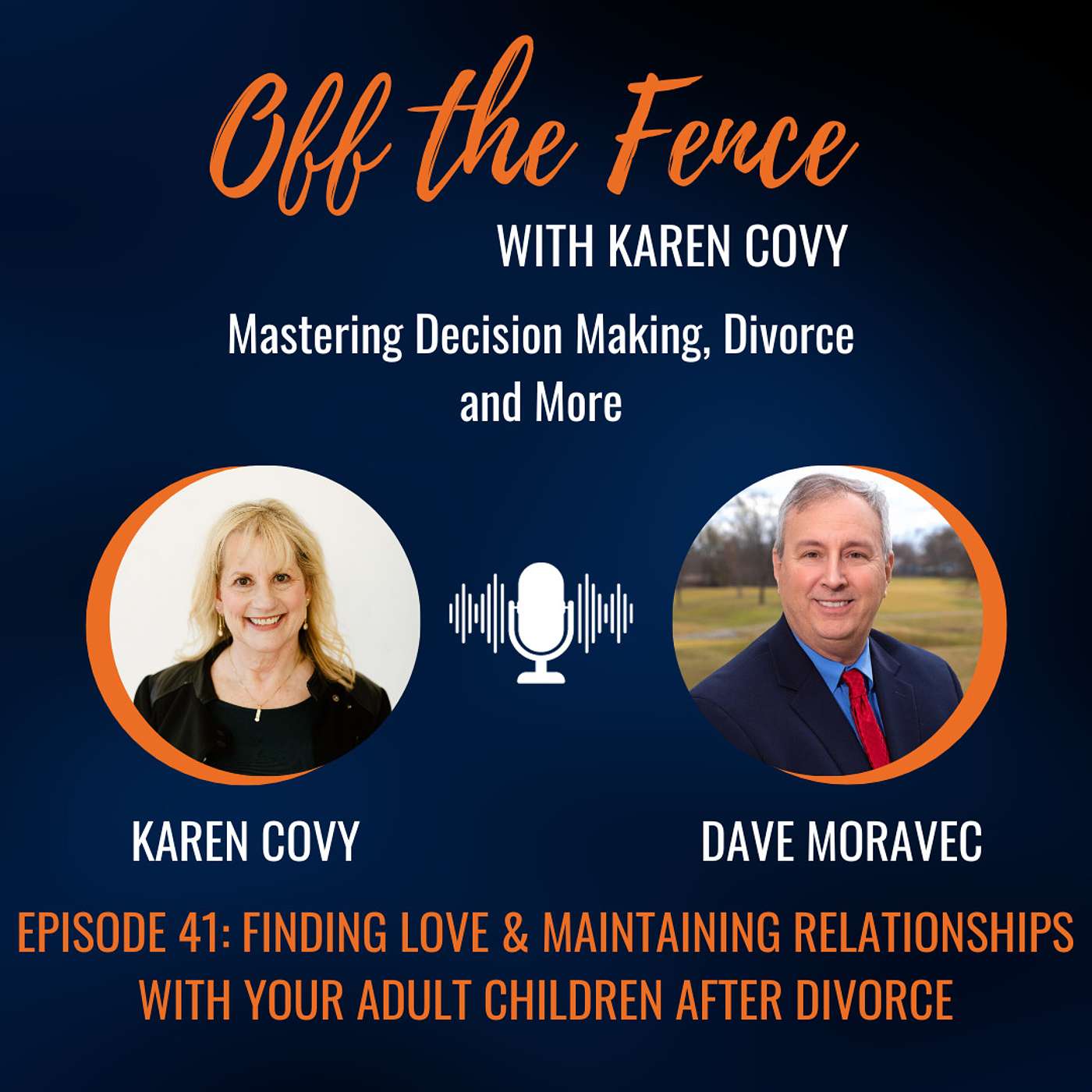 Off the Fence with Karen Covy: Mastering Decision Making, Divorce & More