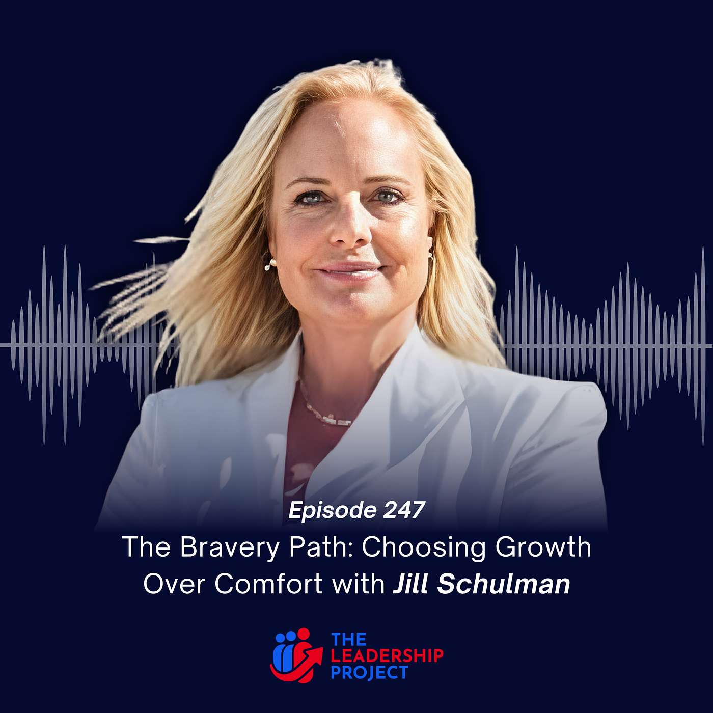 247. The Bravery Path: Choosing Growth Over Comfort with Jill Schulman