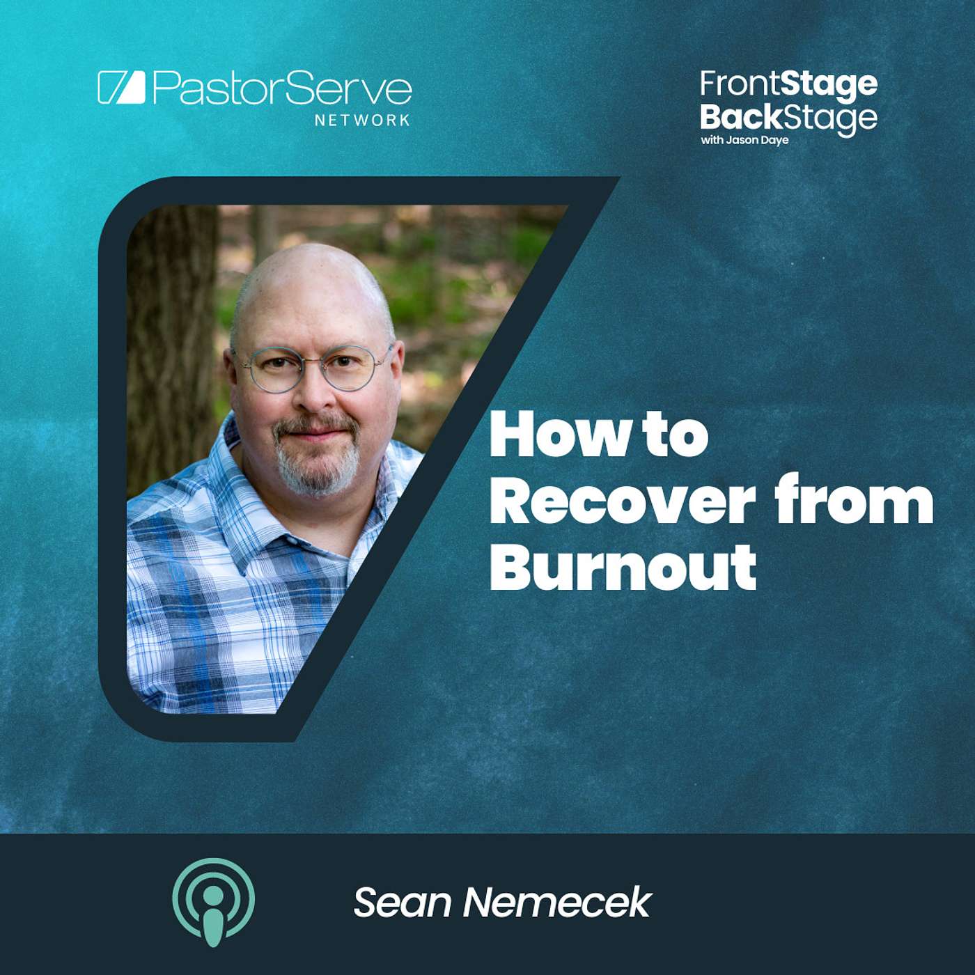 FrontStage BackStage with Jason Daye - Healthy Leadership for Life and Ministry