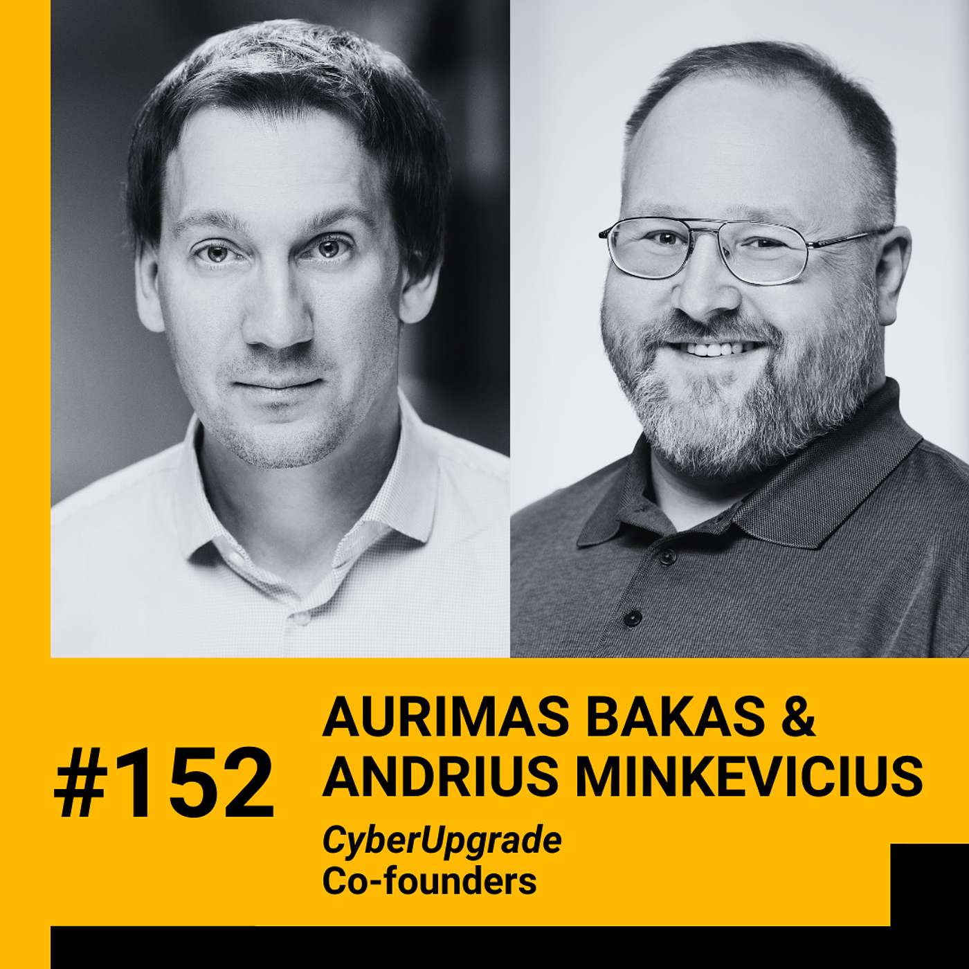 152. Tricks hackers use to target you, cyber security as business advantage vs cost + real-life proven tips on selling ANY product from 2nd time founders Aurimas Bakas & Andrius Minkevicius (CyberUpgrade)