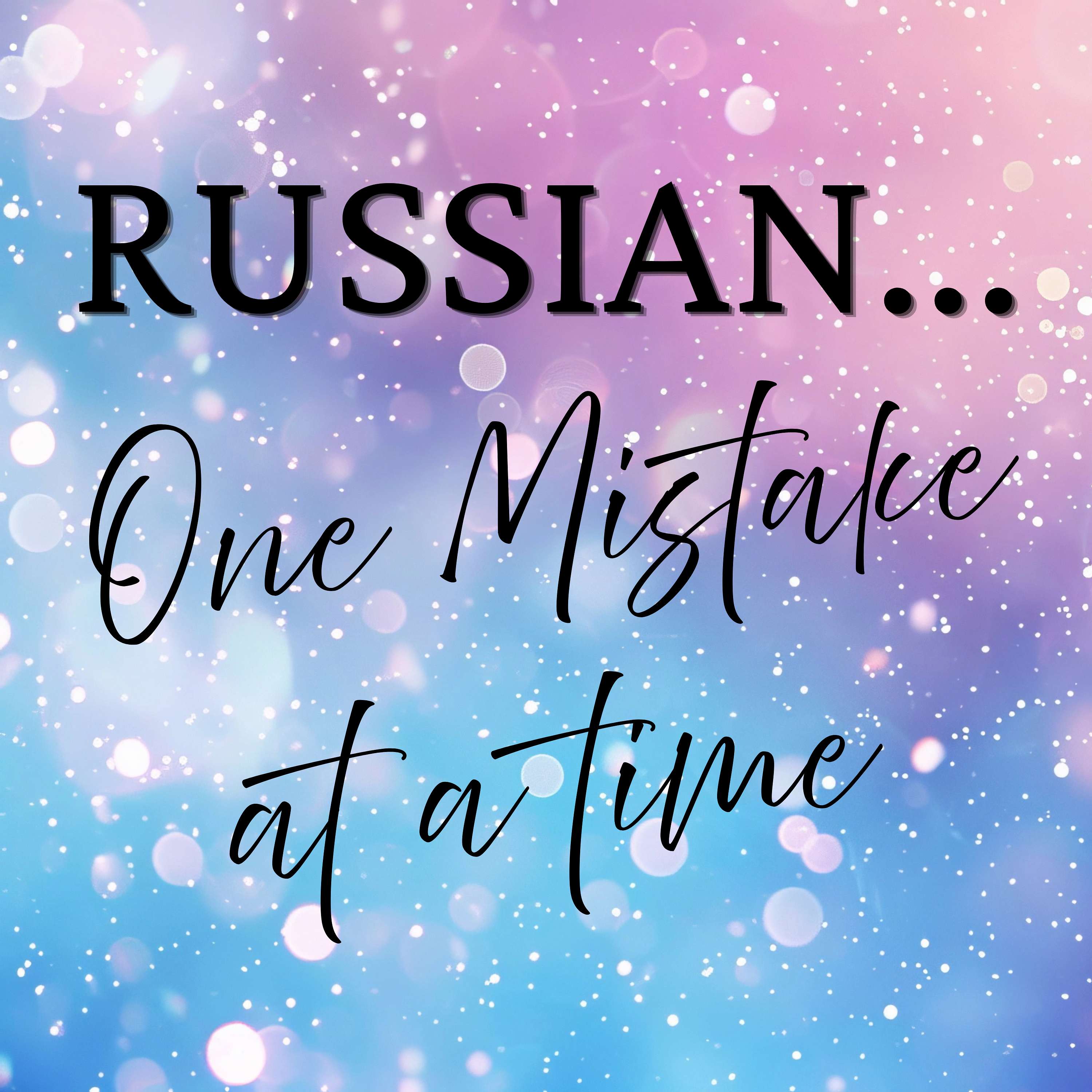 Russian, One Mistake at a Time