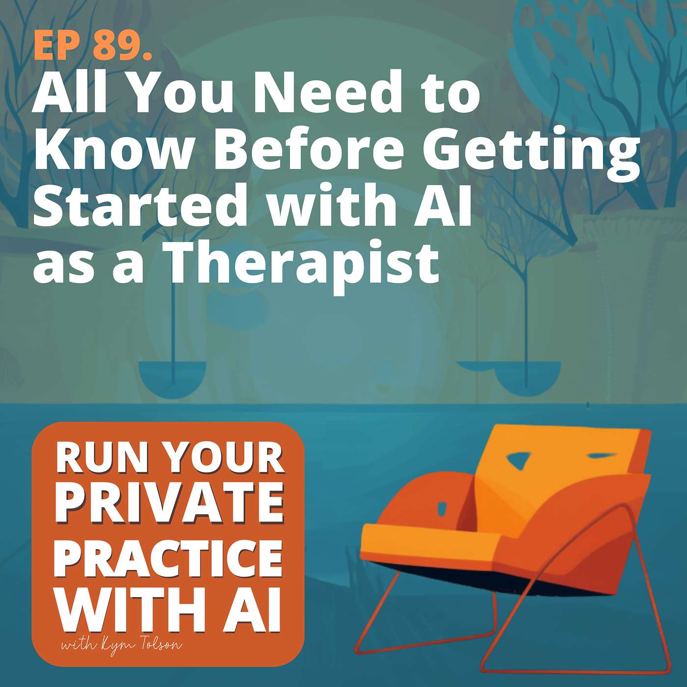 89. All You Need to Know Before Getting Started with AI as a Therapist 89. All You Need to Know Before Getting Started with AI as a Therapist