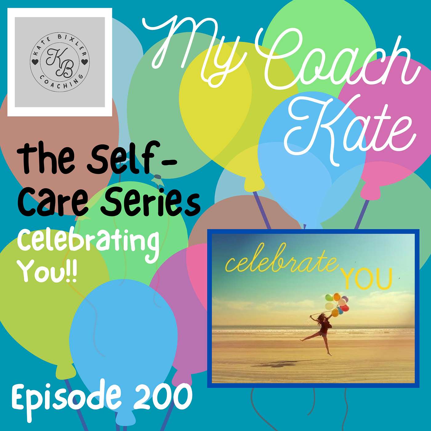 The Self Care Series: Celebrating You!! episode artwork