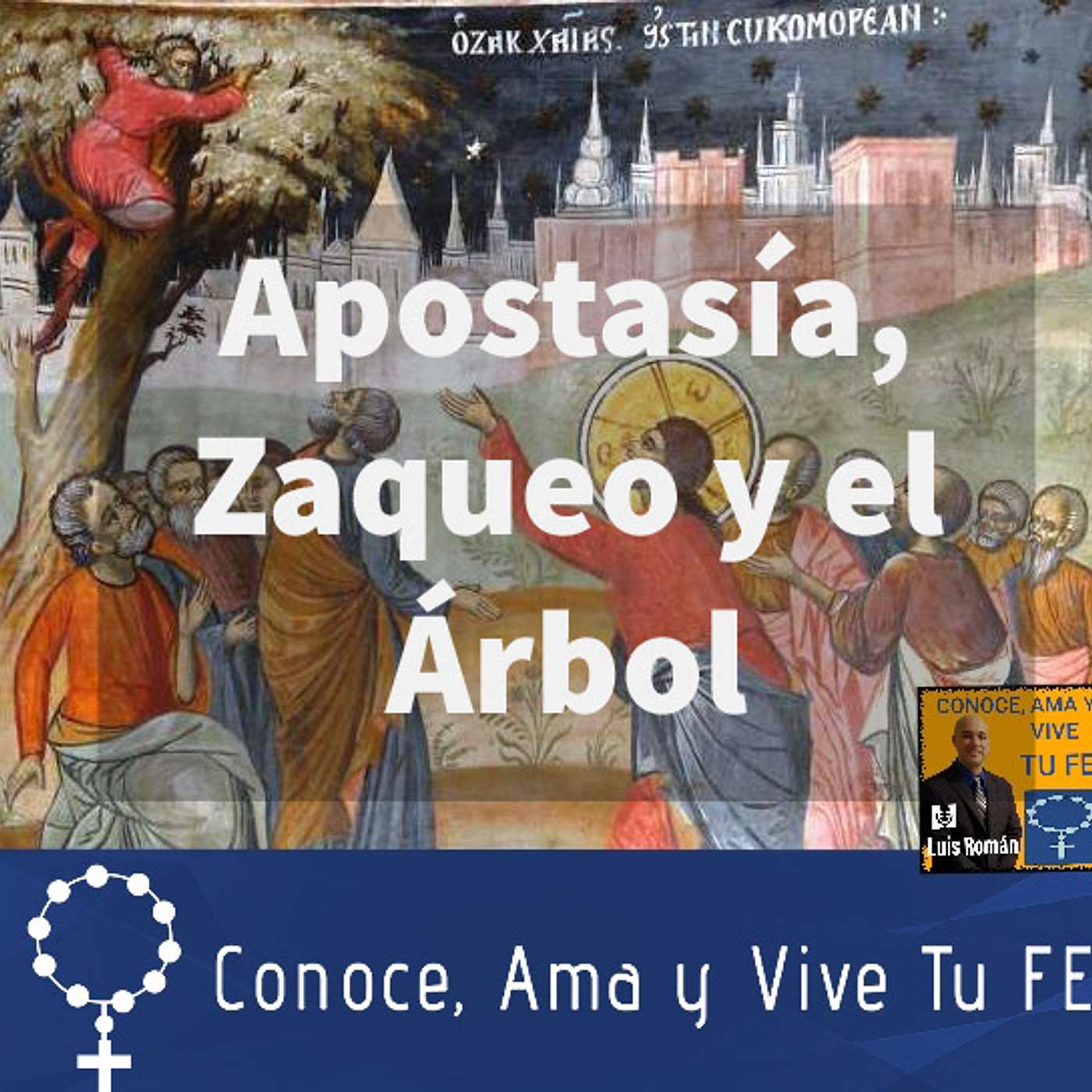 Reflexion: ✝️ Apostasía, Zaqueo y el Árbol  🤔 Trigésimo primer Domingo del Tiempo Ordinario episode artwork