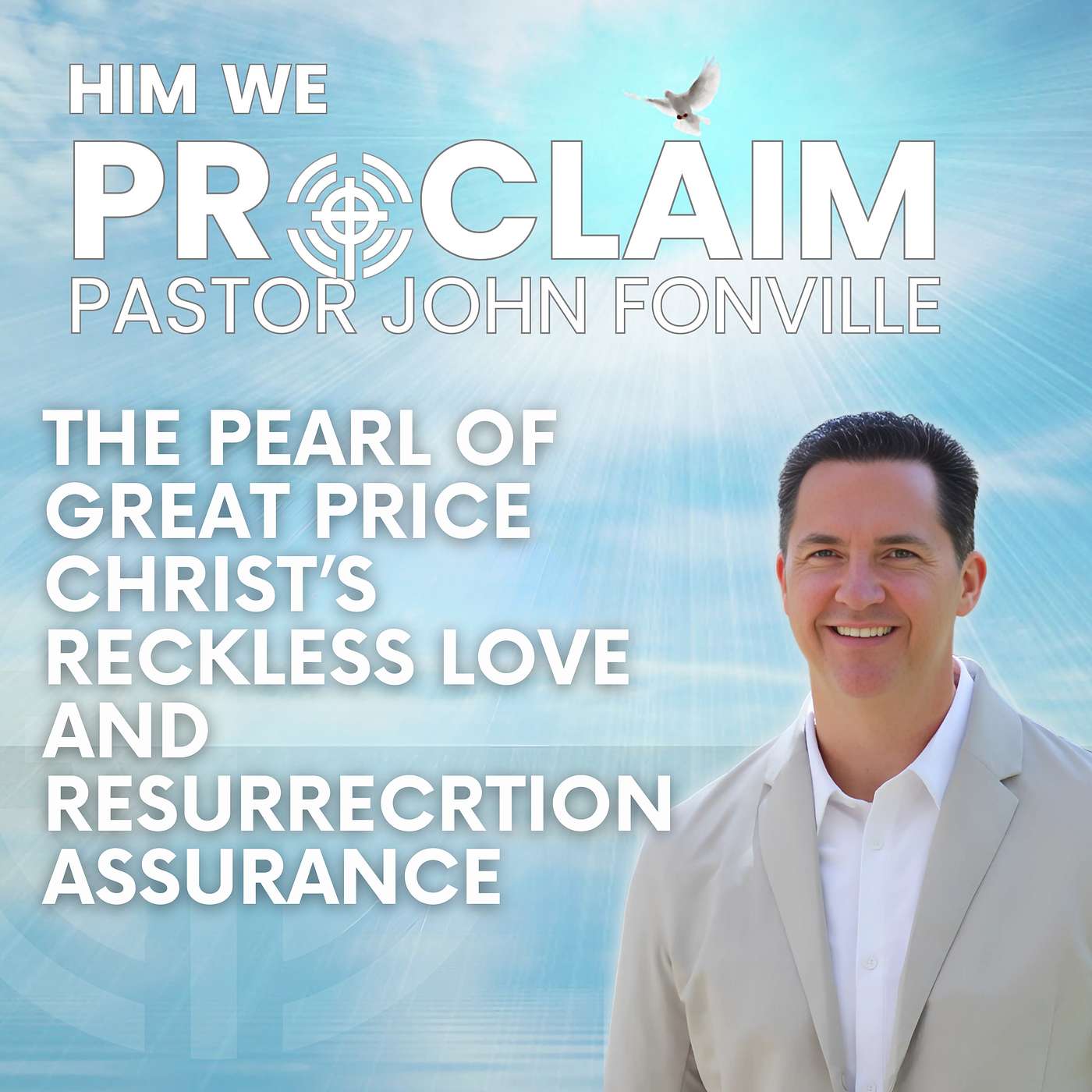 The Pearl of Great Price Christ's Reckless Love and Resurrection Assurance episode artwork