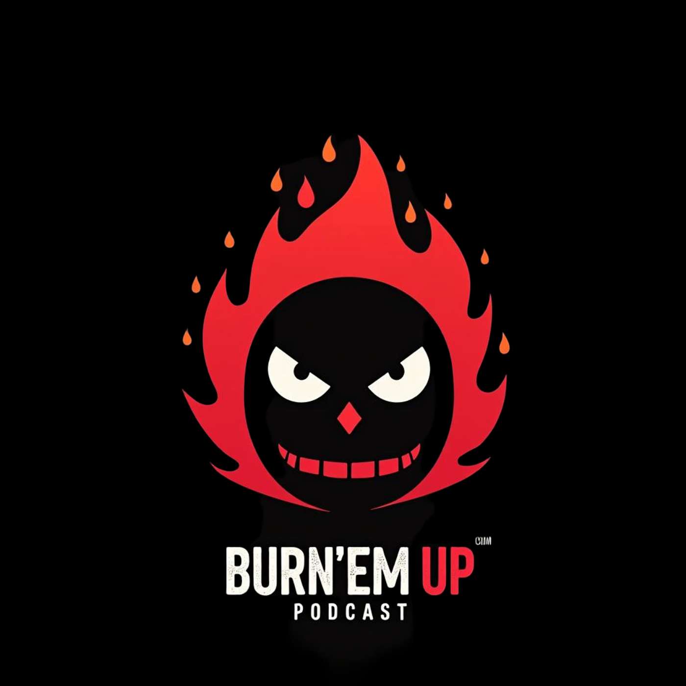 The Burn'em Up Podcast podcast artwork